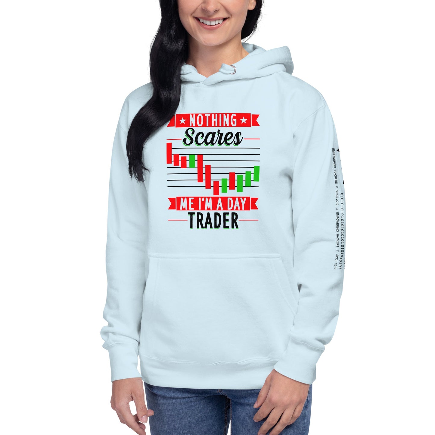 Nothing Scares me; I Am a Day Trader in Dark Text - Unisex Hoodie by DarkByteGear
