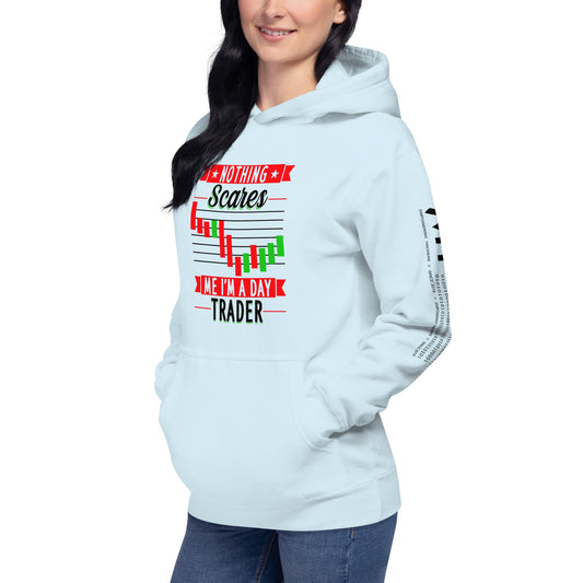 Nothing Scares me; I Am a Day Trader in Dark Text - Unisex Hoodie by DarkByteGear