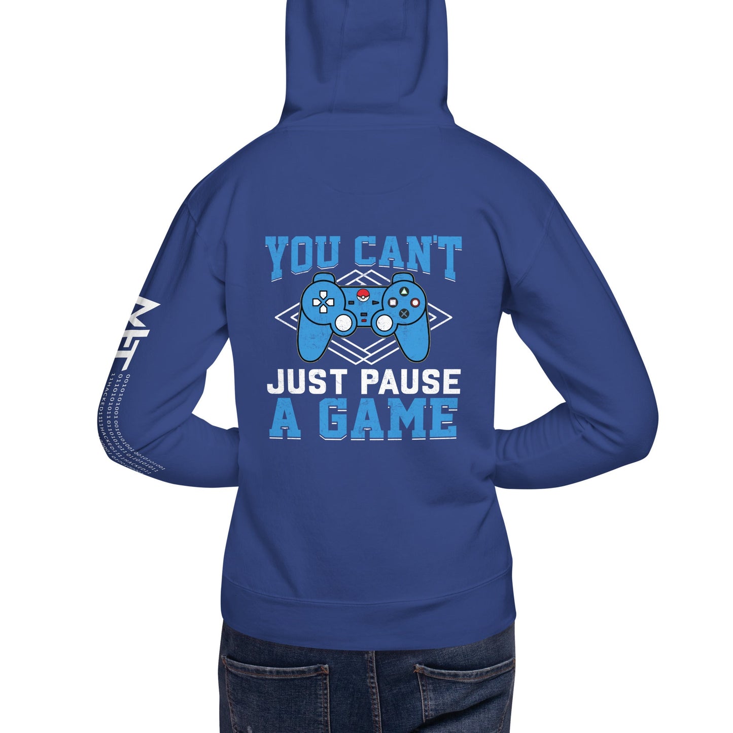 You can't Just Pause a Game Unisex Hoodie ( Back Print ) by DarkByteGear