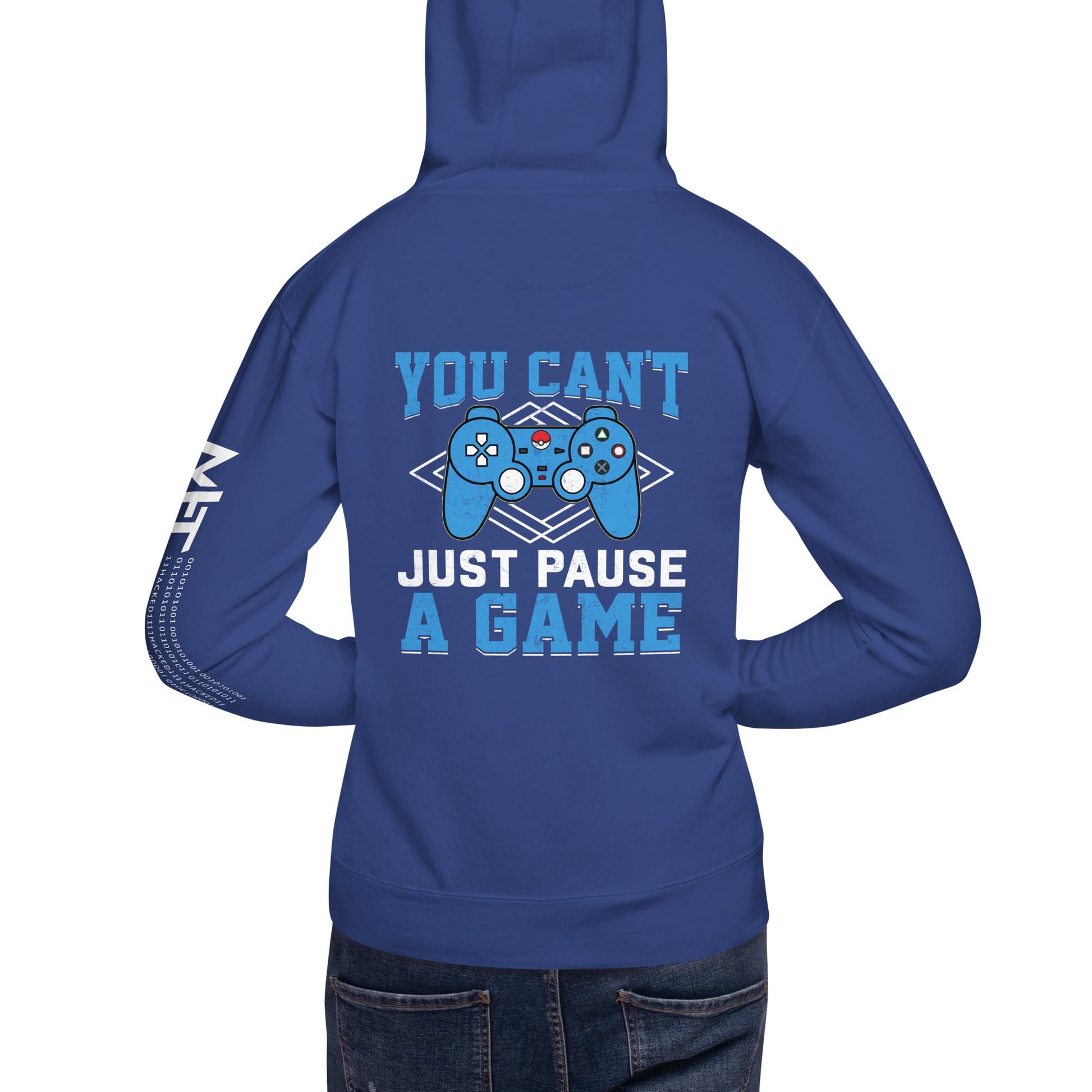 You can't Just Pause a Game Unisex Hoodie ( Back Print ) by DarkByteGear
