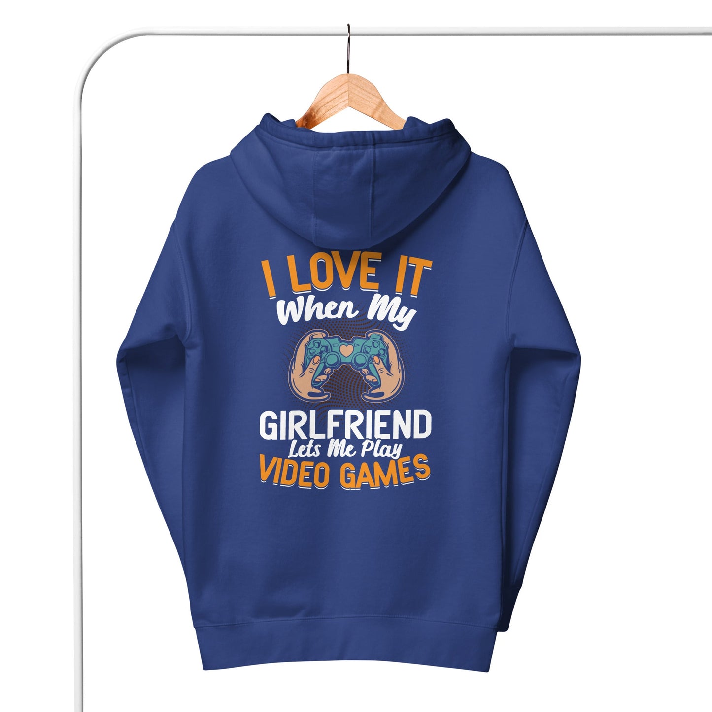 I love it when my girl friend let me play video game Unisex Hoodie ( Back Print ) by DarkByteGear