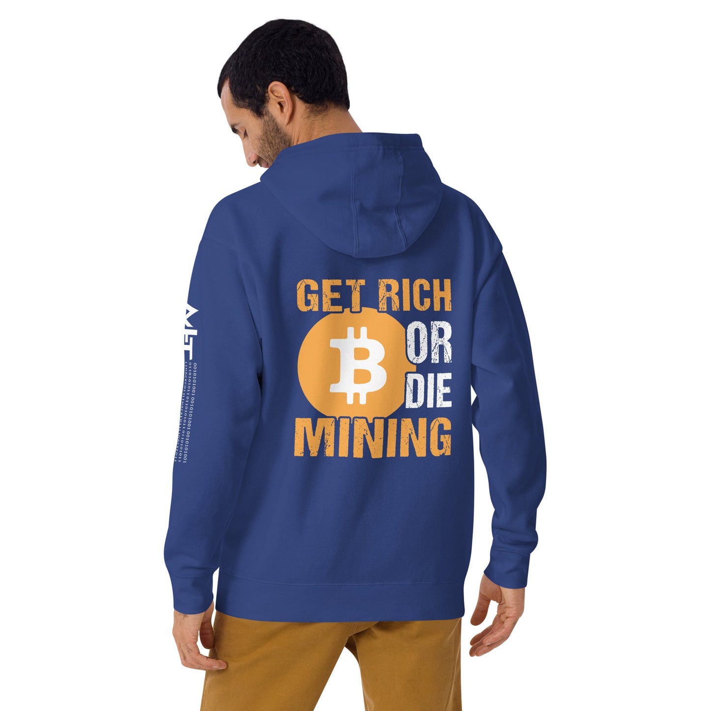 Get Rich Bitcoin Mining or Die Unisex Hoodie ( Back Print ) by DarkByteGear