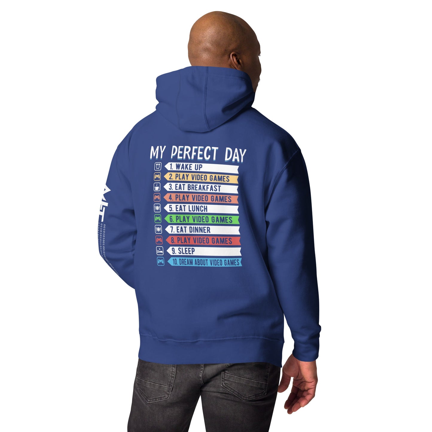My perfect day wake up play video games Unisex Hoodie ( Back Print ) by DarkByteGear