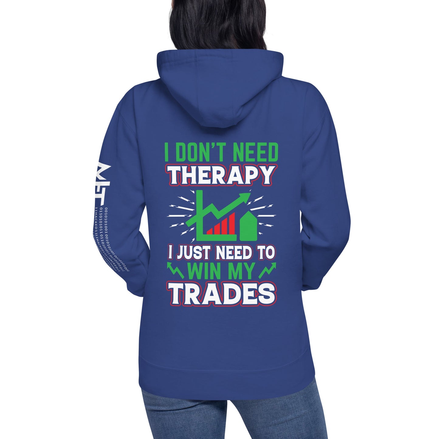 I don't Need therapy, I just Need to Win my Trades V2 - Unisex Hoodie ( Back Print ) by DarkByteGear