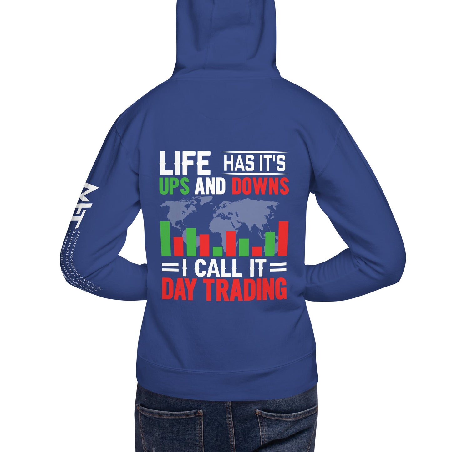 Life has its ups and downs; I call it Day Trading - Unisex Hoodie by DarkByteGear