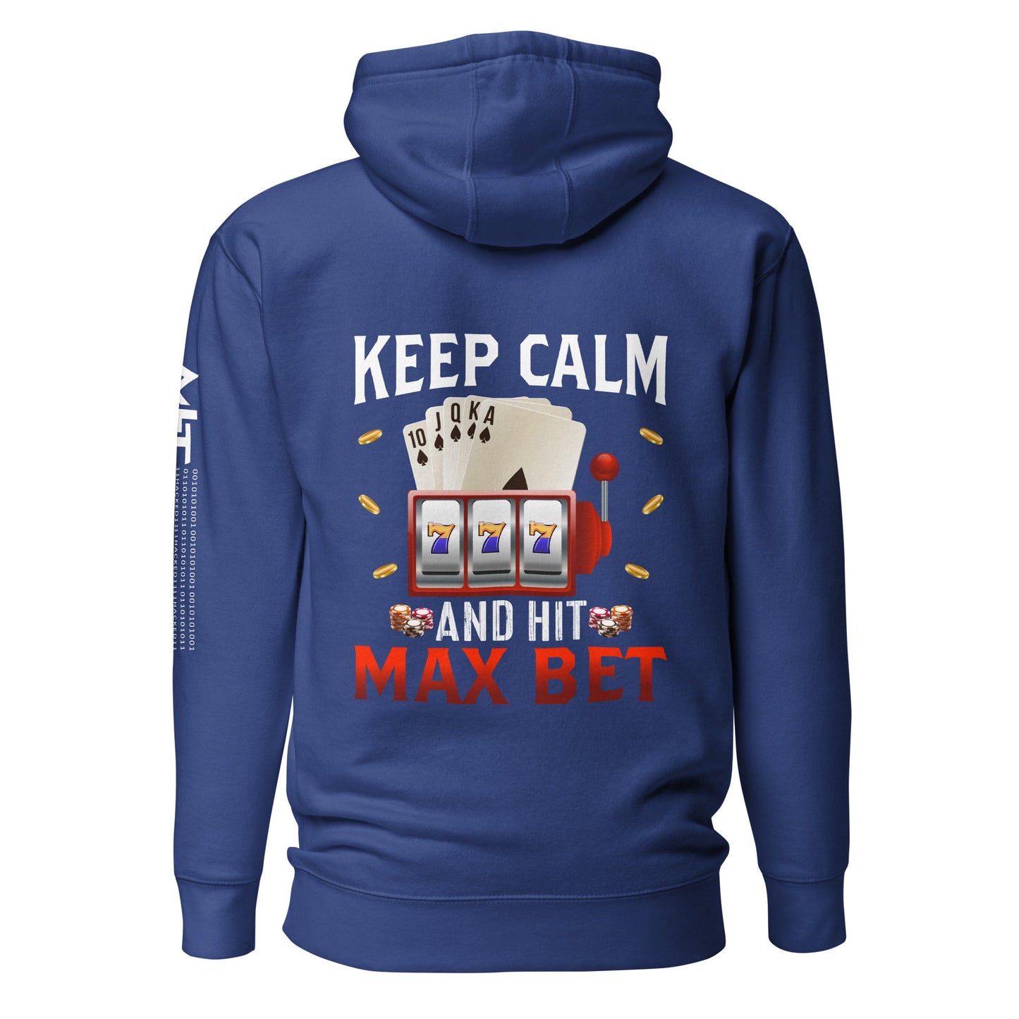 Keep Calm and Hit Max Bet - Unisex Hoodie ( Back Print ) by DarkByteGear