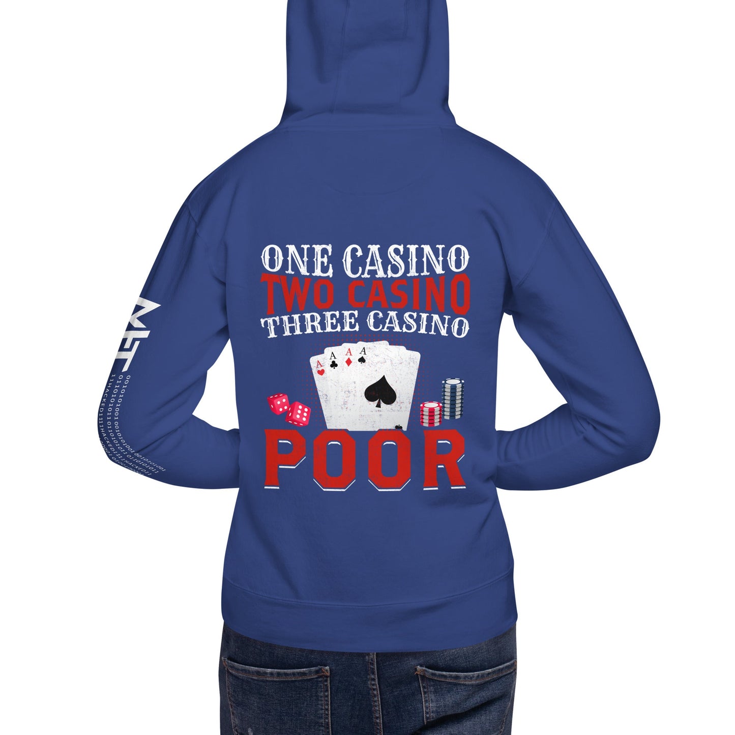 One Casino, Two Casino, Three Casino = Poor - Unisex Hoodie ( Back Print ) by DarkByteGear