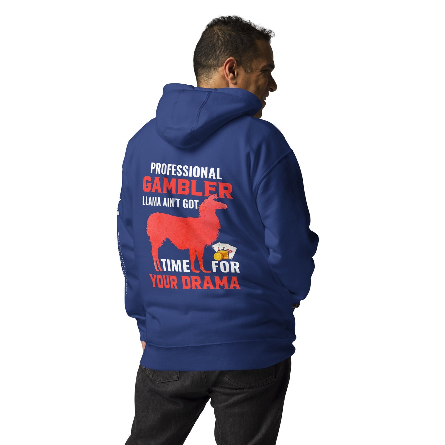 Profession Gambler Llama ain't Got time for your Drama - Unisex Hoodie ( Back Print ) by DarkByteGear