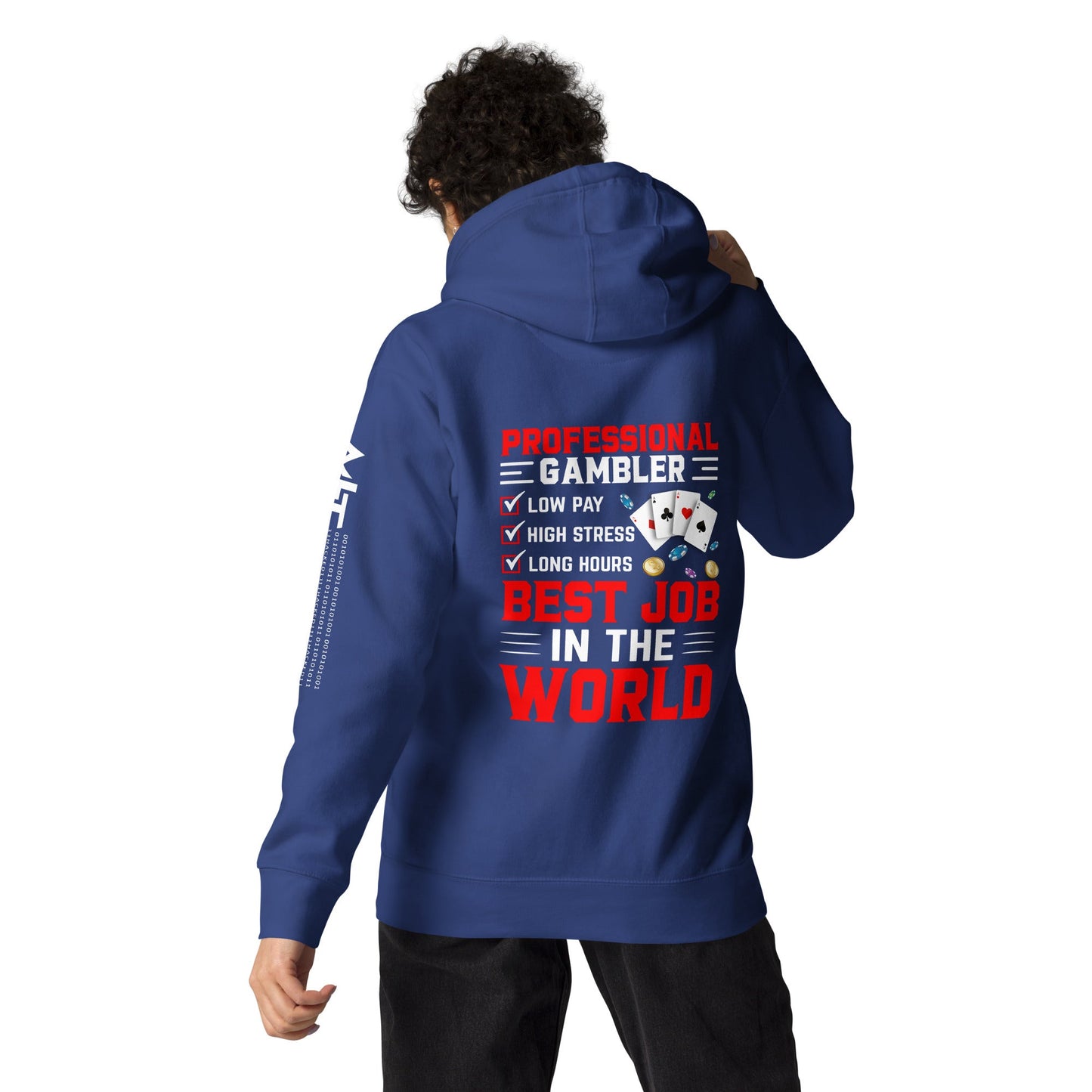 Professional Gambler: The Best Job in the World - Unisex Hoodie ( Back Print ) by DarkByteGear