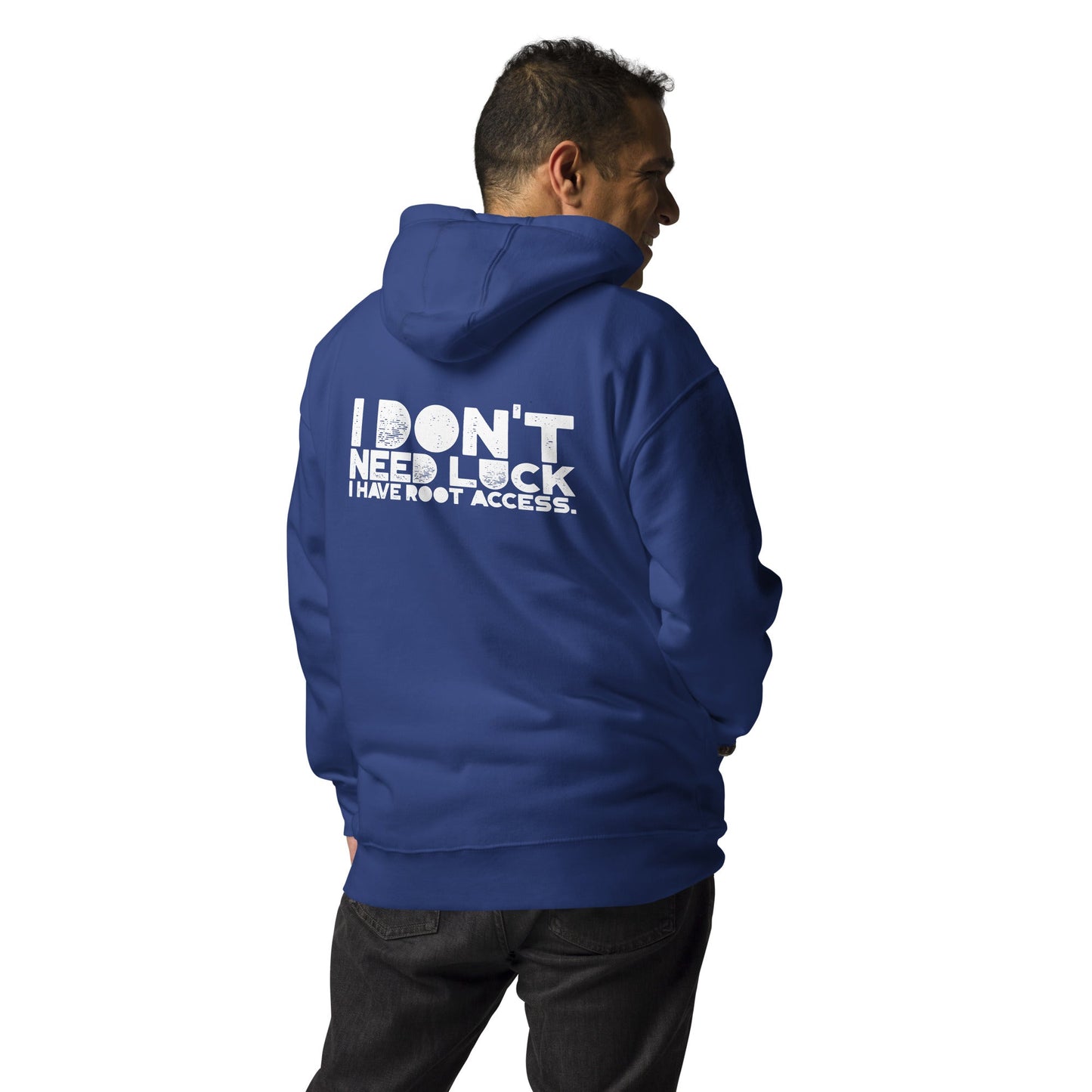I Don't Need Luck: I Have Root Access - Unisex Hoodie ( Back Print ) by DarkByteGear