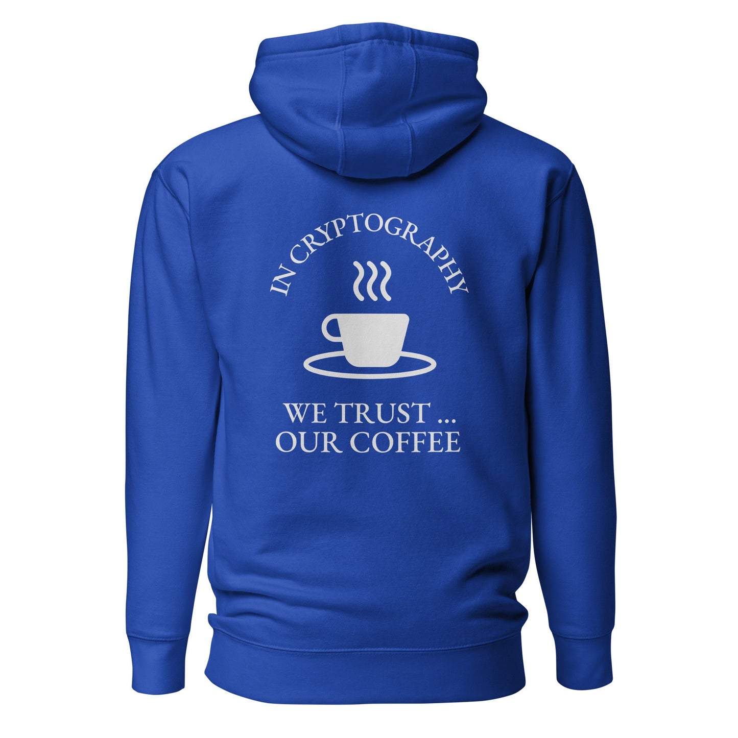 In cryptography, we trust... our coffee (White Text) - Unisex Hoodie (back print) by DarkByteGear