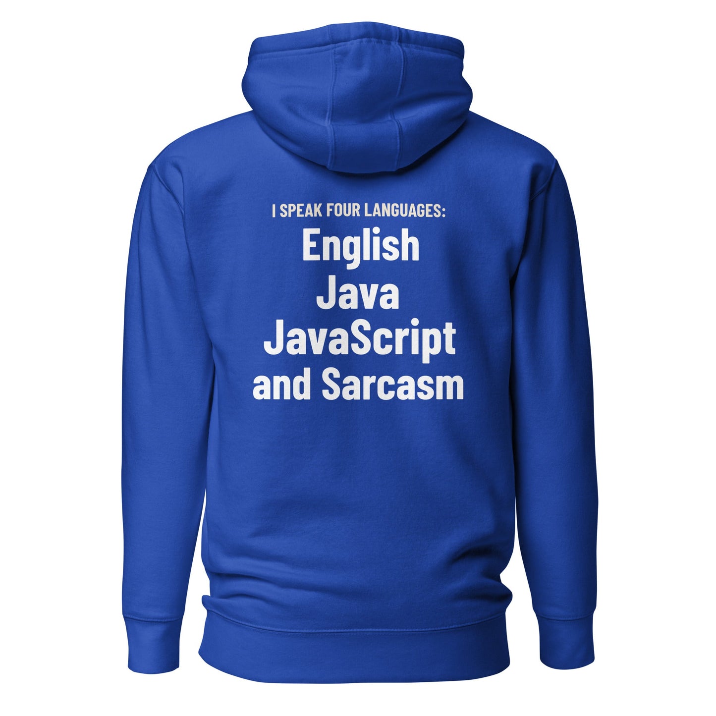 I speak four languages English, Java, JavaScript, and sarcasm - Unisex Hoodie (back print) by DarkByteGear
