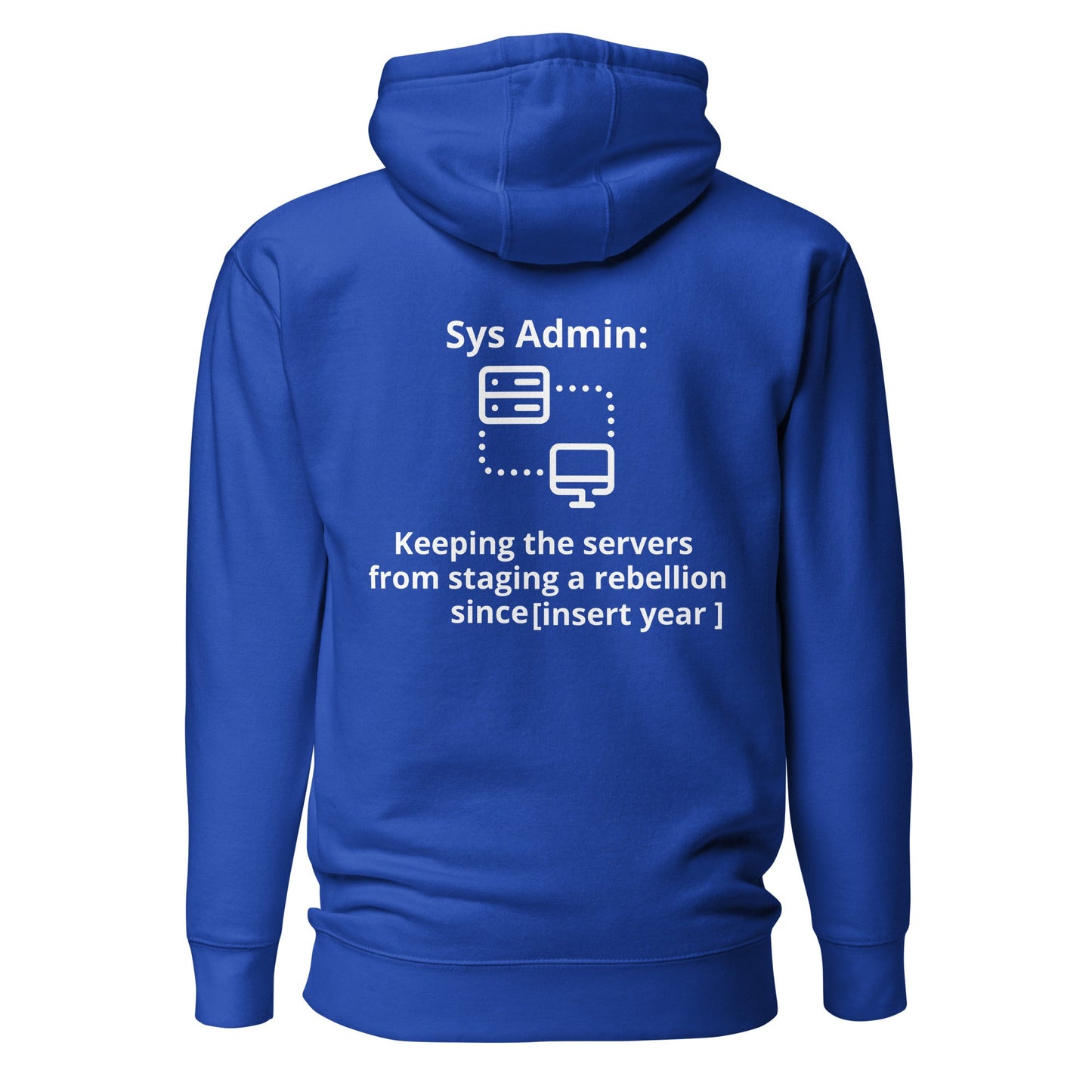 Keeping the servers from staging a rebellion since [insert year here] - Unisex Hoodie (back print) by DarkByteGear