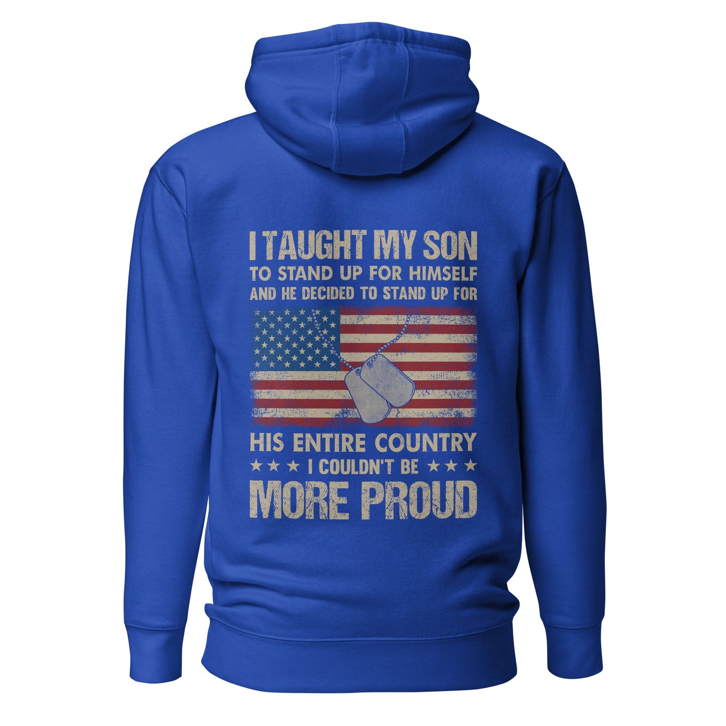 I Taught my son to Stand up for himself - Unisex Hoodie ( Back Print ) by DarkByteGear