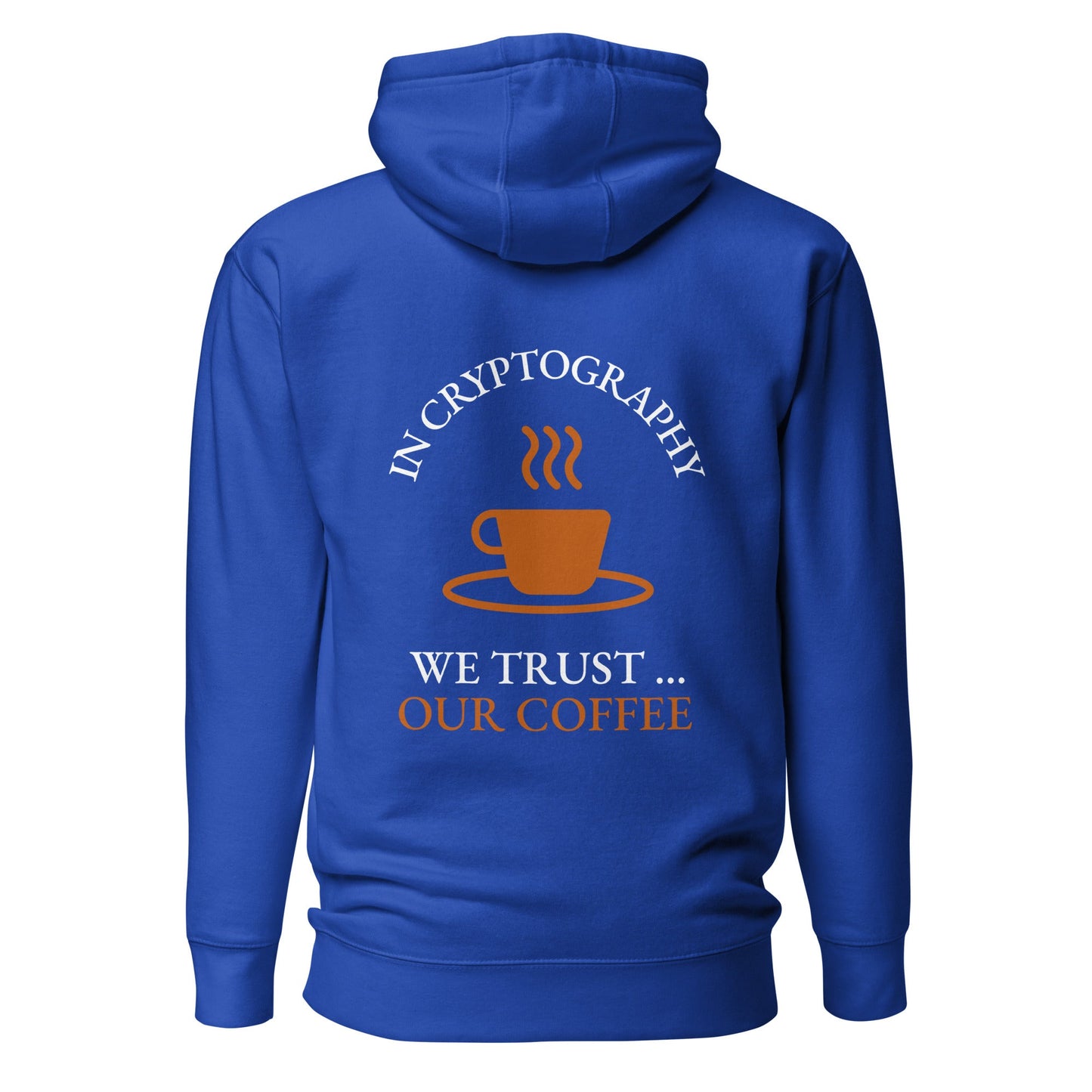 In cryptography, we trust... our coffee (Orange Text) - Unisex Hoodie ( Back Print ) by DarkByteGear