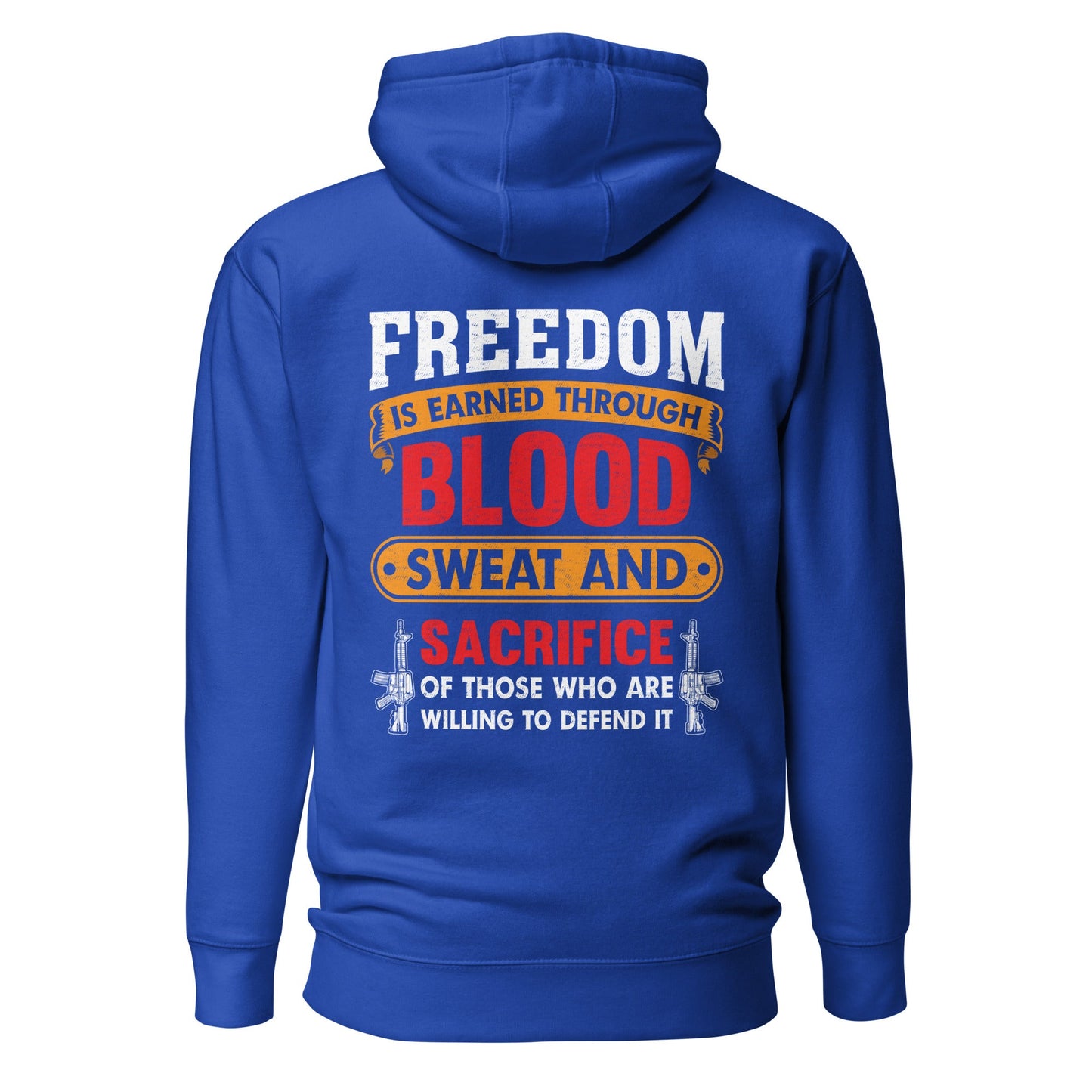 Freedom is earned through Blood, Sweat and Sacrifice - Unisex Hoodie (back print) by DarkByteGear