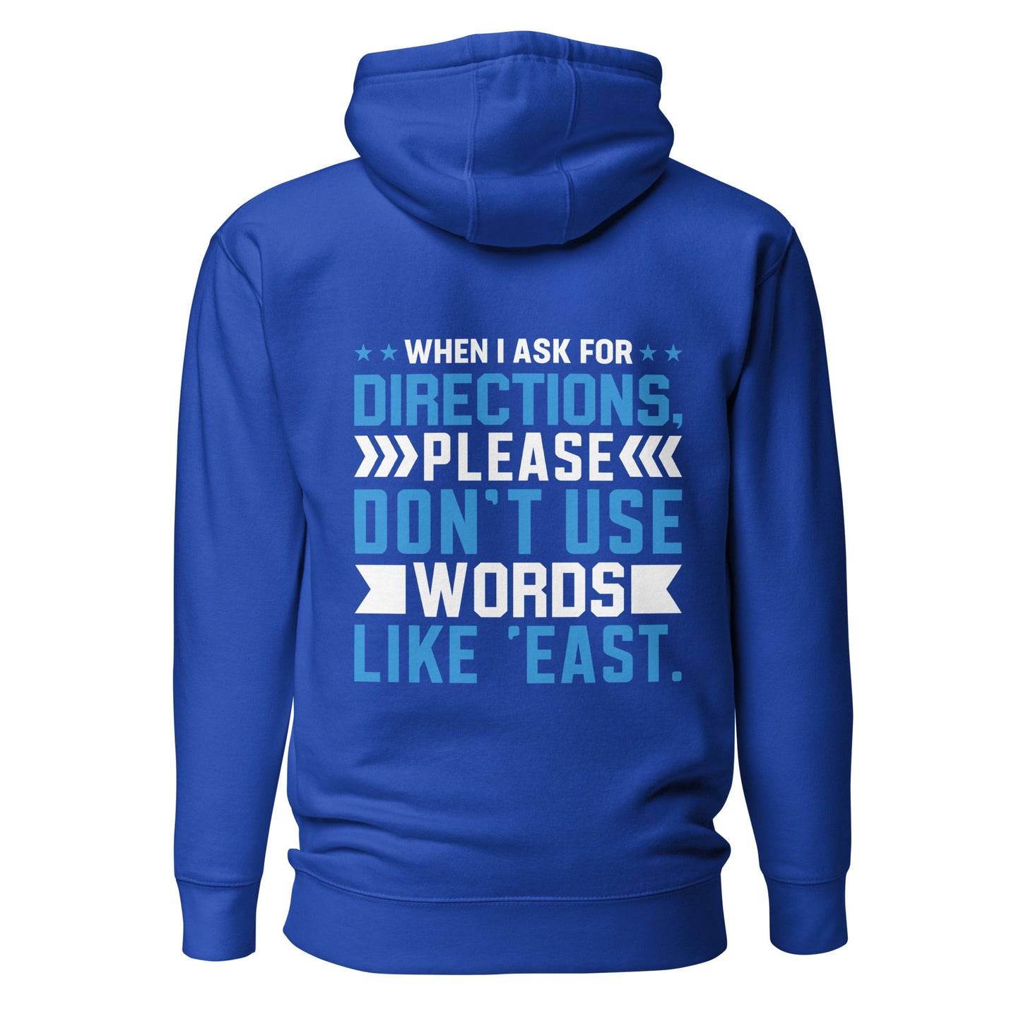 When I ask for directions, please don't use word like 'East' - Unisex Hoodie ( Back Print ) by DarkByteGear