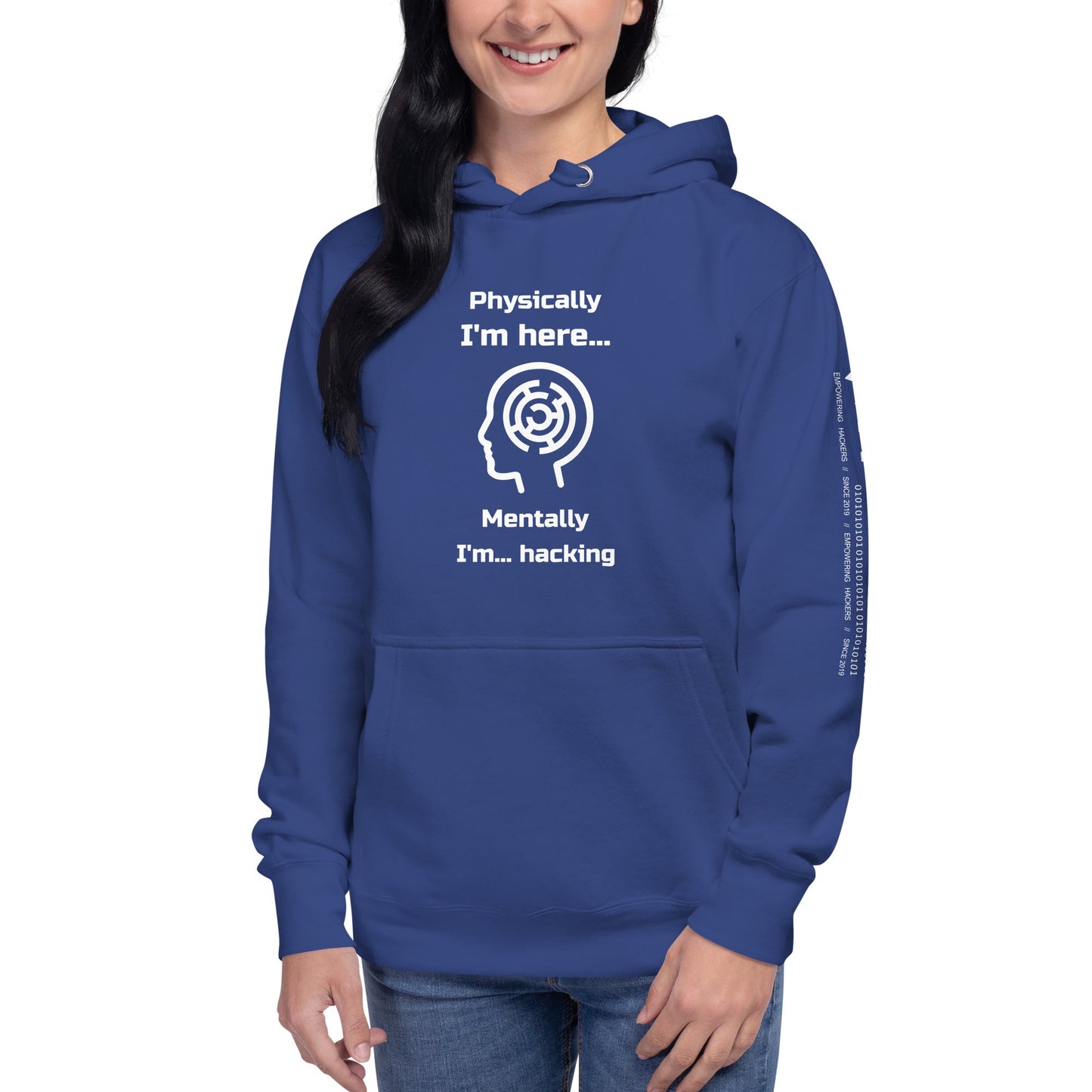 Physically I'm here... Mentally I'm... hacking - Unisex Hoodie by DarkByteGear