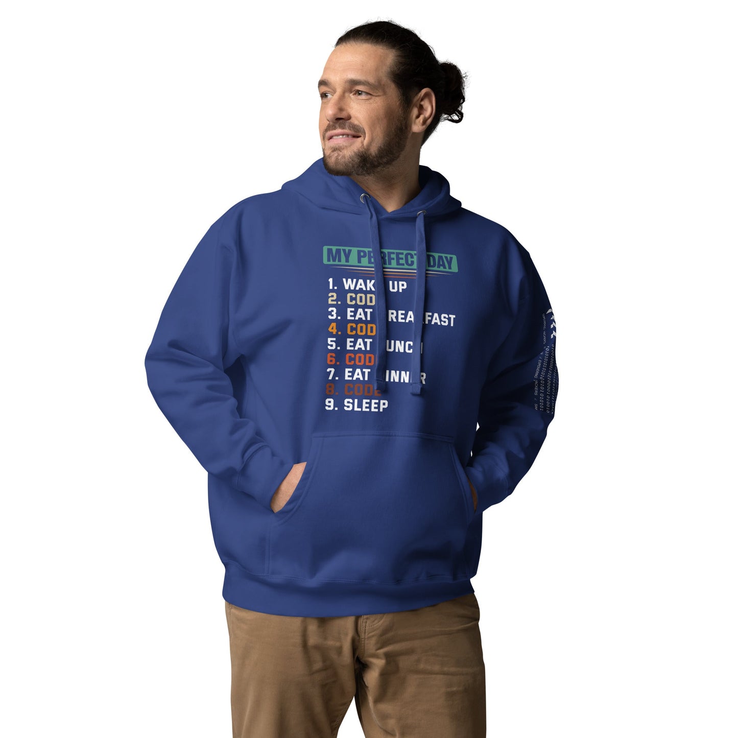my-perfect-day-1.-wake-up-2.-code-3.-eat-breakfast-4.-code-5.-eat-lunch-6.-code-7.-eat-dinner-8.-code-9.-sleep Unisex Hoodie by DarkByteGear