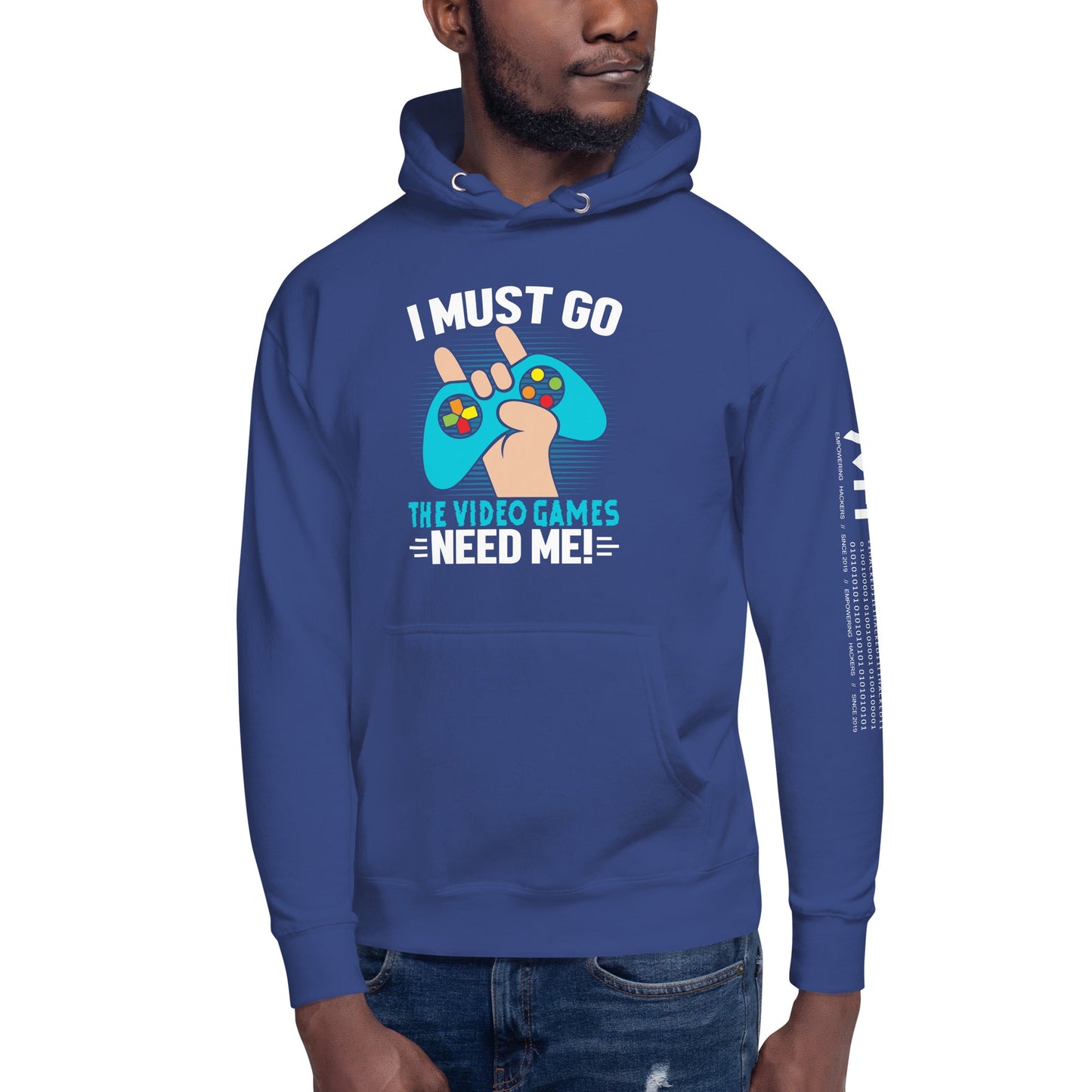 I must go, the Video Games need me Unisex Hoodie by DarkByteGear
