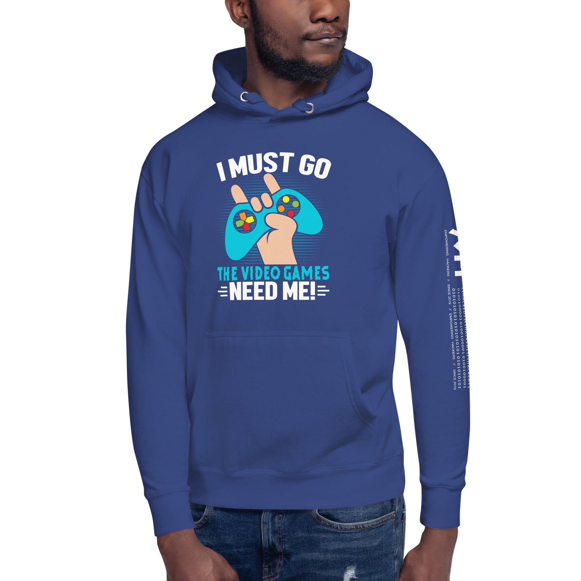 I must go, the Video Games need me Unisex Hoodie by DarkByteGear