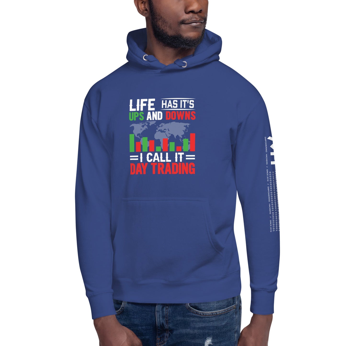 Life has its ups and downs; I call it Day Trading - Unisex Hoodie by DarkByteGear