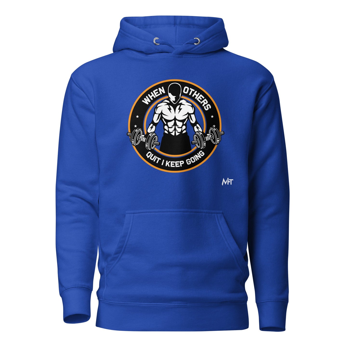 When others quit I keep going - Unisex Hoodie by DarkByteGear