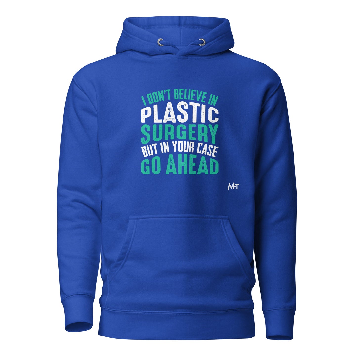 I don't believe in plastic surgery - Unisex Hoodie by DarkByteGear