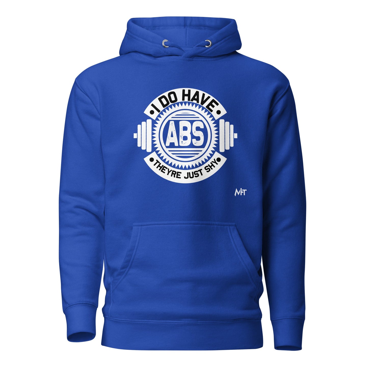 I do have ABS, they are just shy - Unisex Hoodie by DarkByteGear