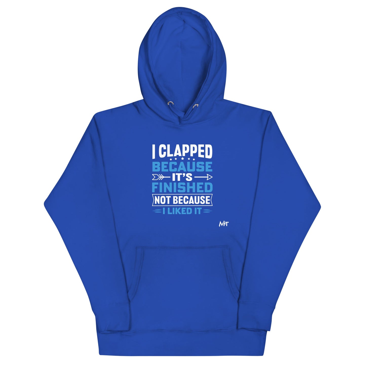 I clapped because - Unisex Hoodie by DarkByteGear
