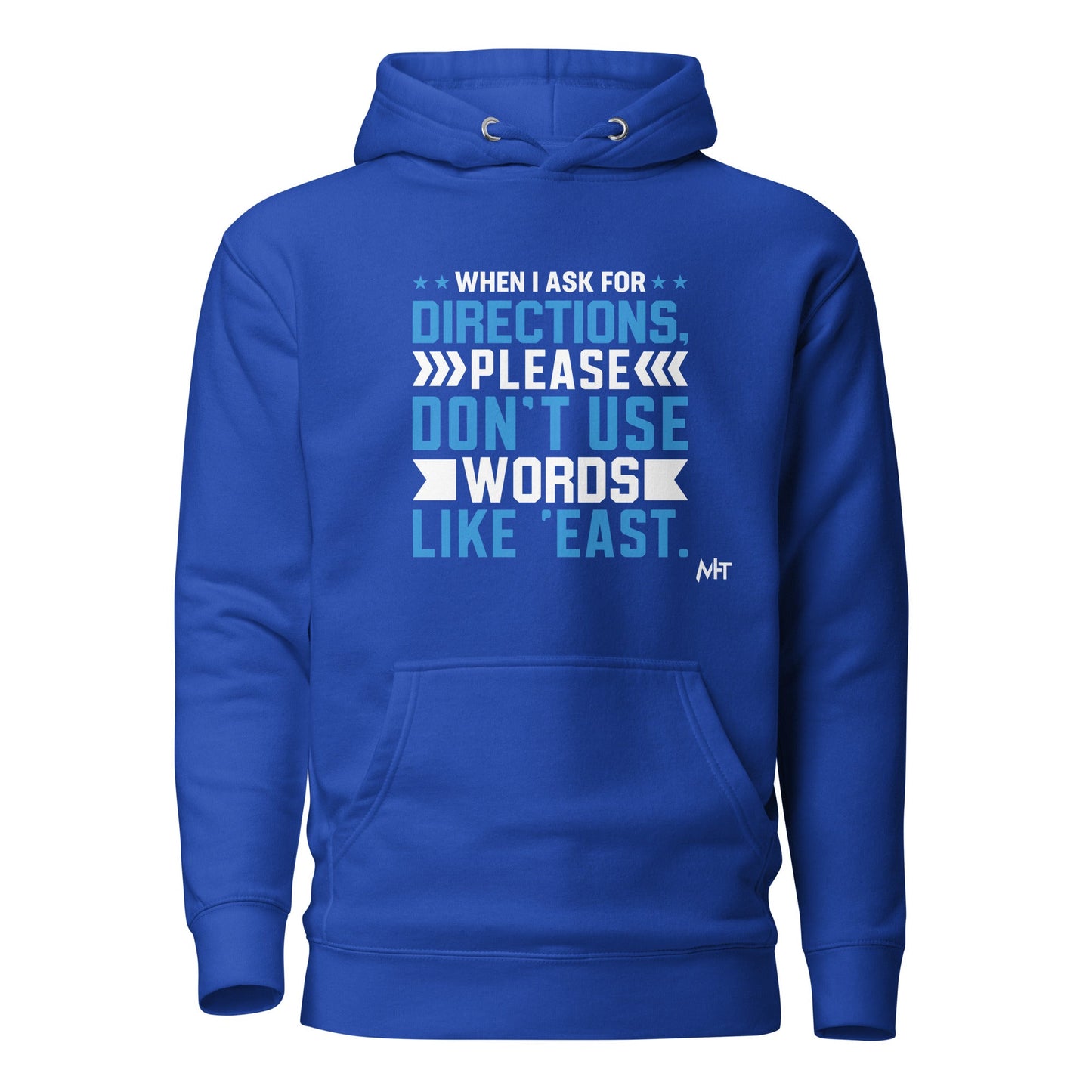 When I ask for directions, please don't use word like 'East' - Unisex Hoodie by DarkByteGear