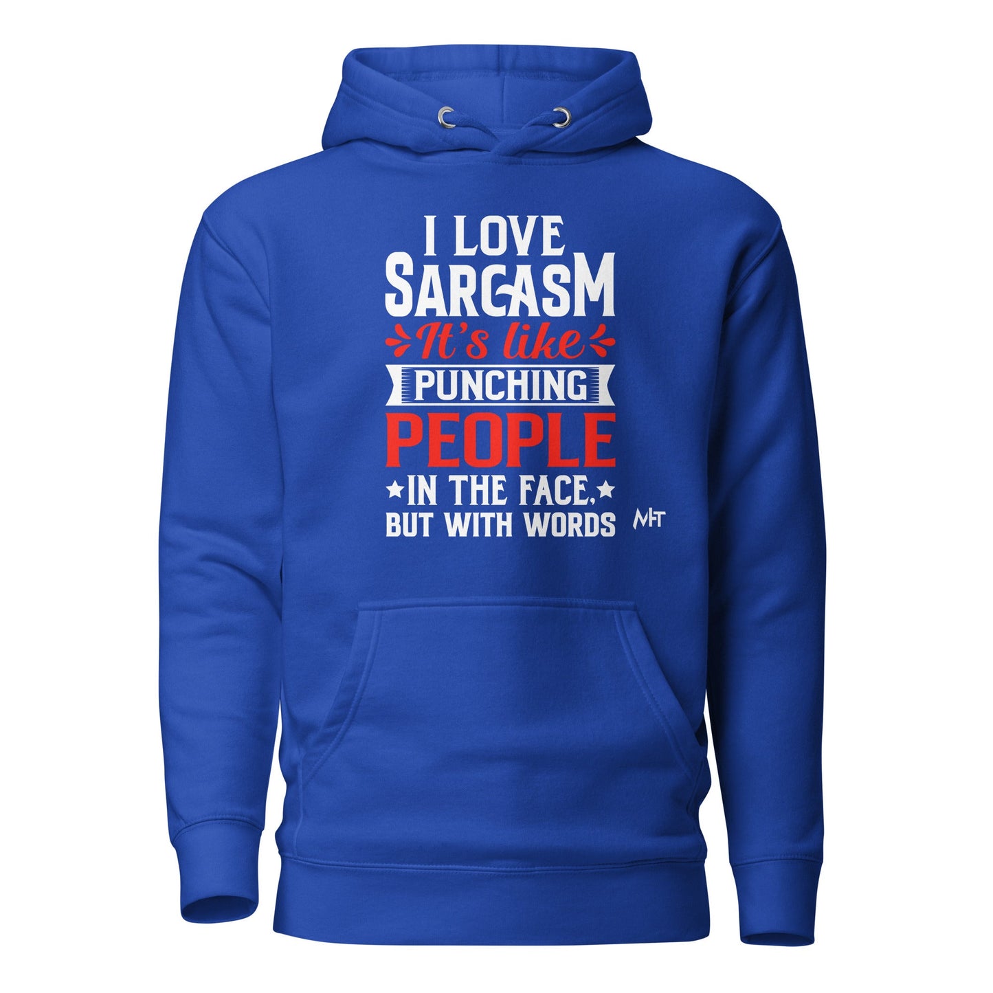 I love sarcasm; it's like punching people in the face, but with words - Unisex Hoodie by DarkByteGear