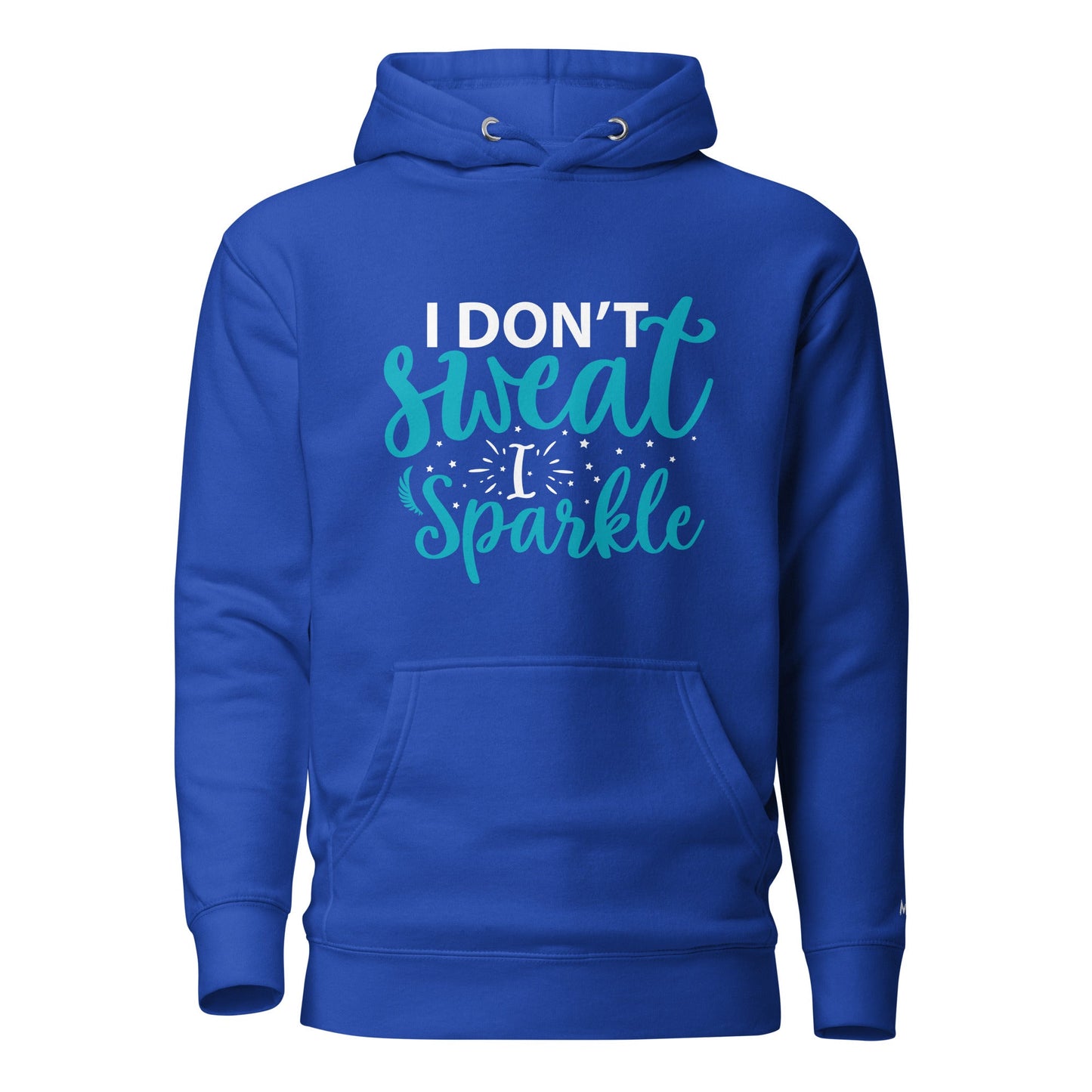 I don't sweat I sparkle - Unisex Hoodie by DarkByteGear