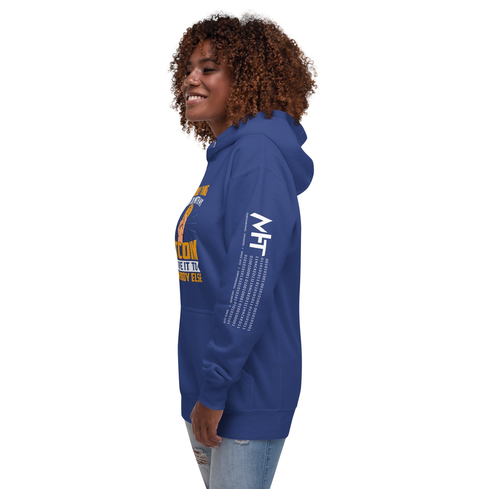 The Only thing I can Do with Bitcoin is Give it to Someone else Unisex Hoodie by DarkByteGear