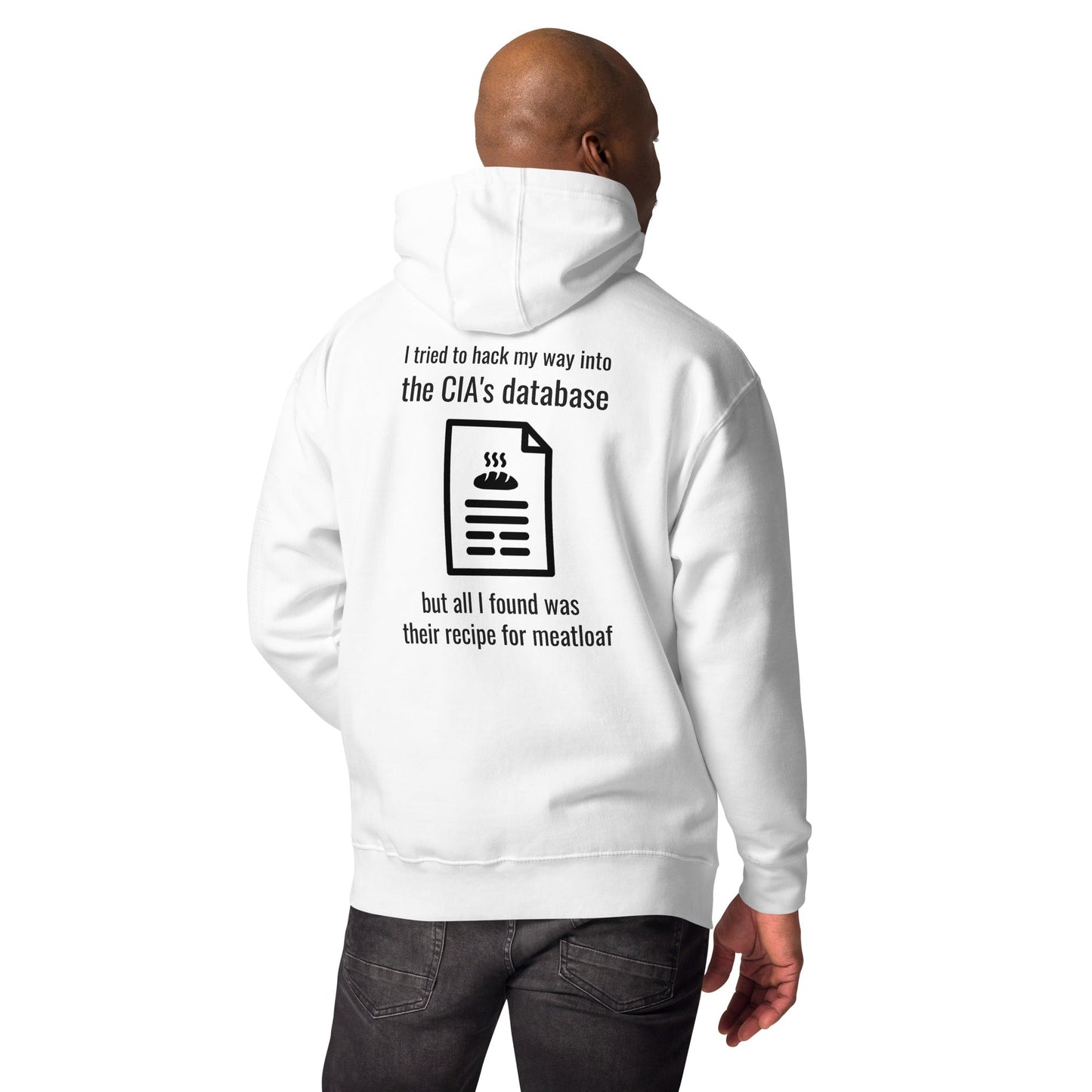 I Tried to Hack my Way into CIA Database - Unisex Hoodie ( Back Print ) by DarkByteGear