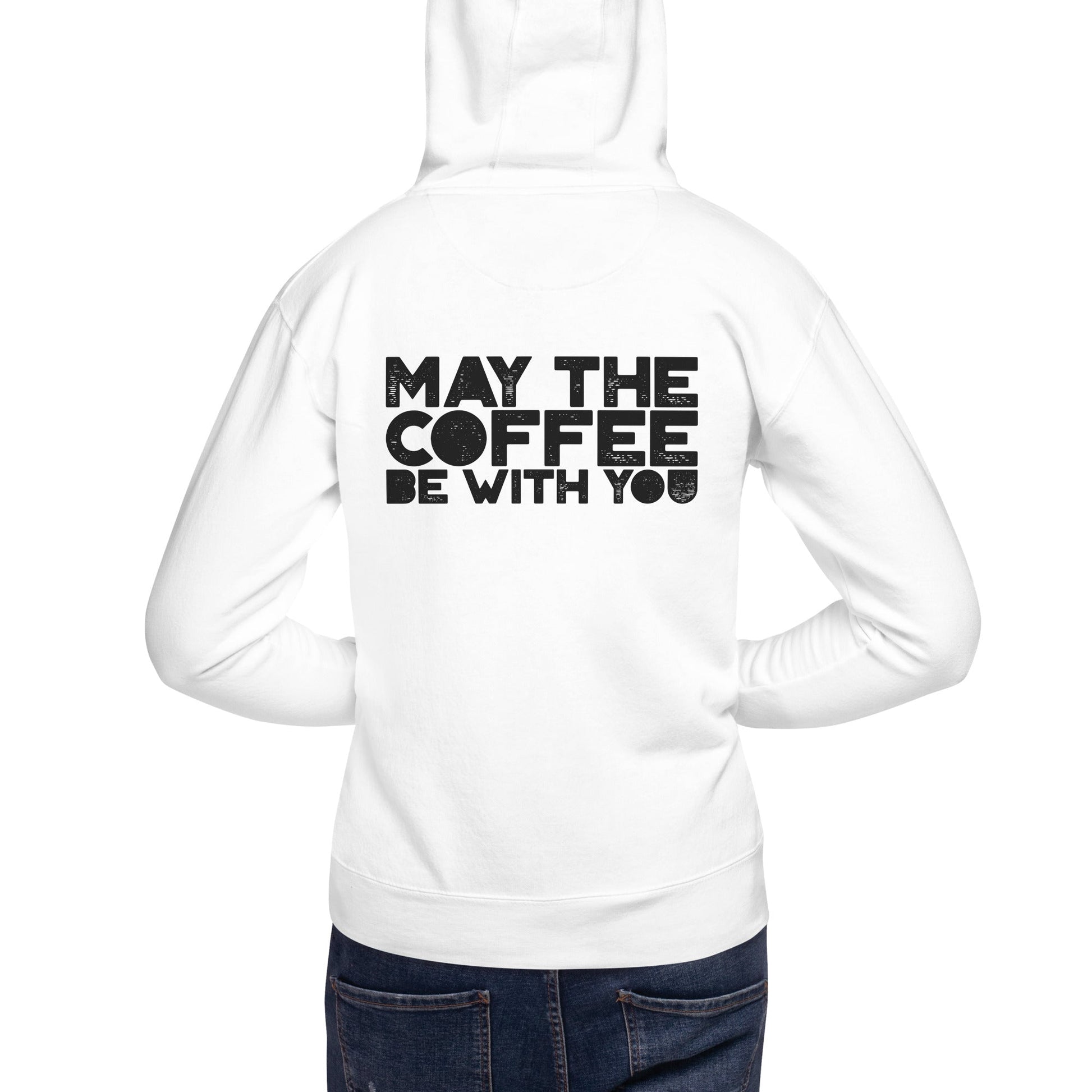 May the Coffee be with You - Unisex Hoodie ( Back Print ) by DarkByteGear