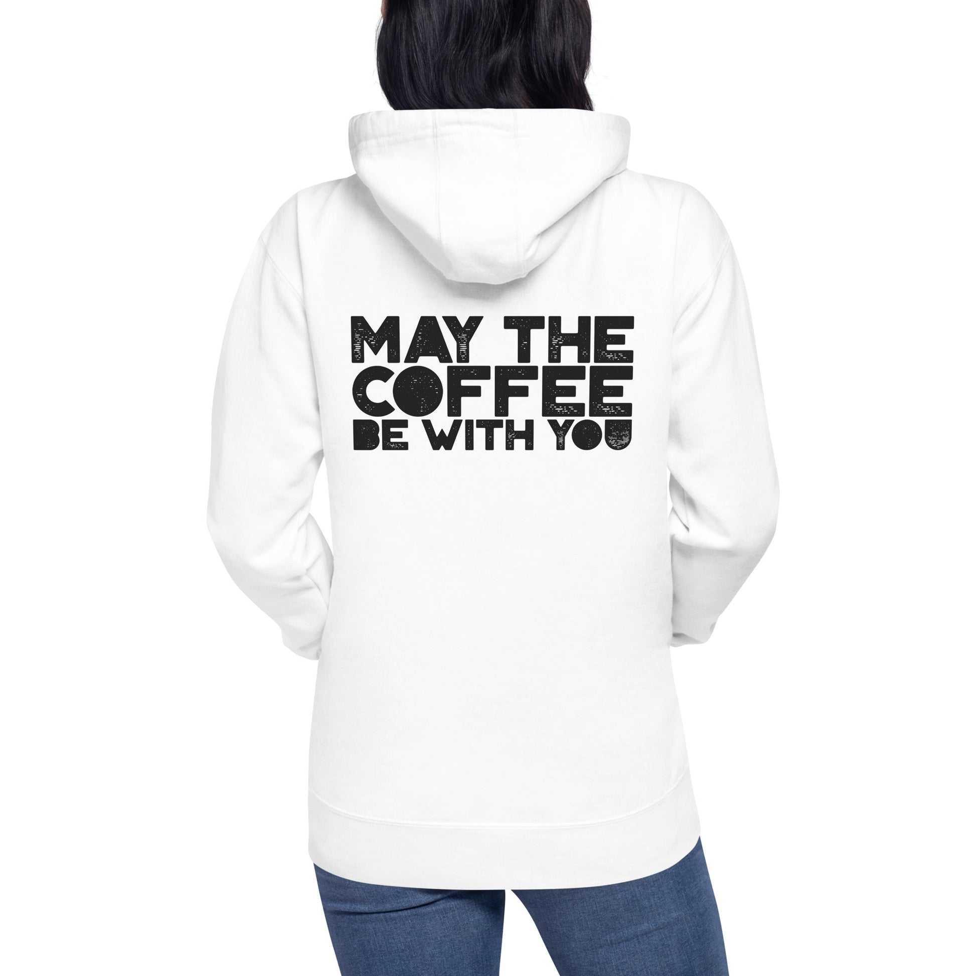 May the Coffee be with You - Unisex Hoodie ( Back Print ) by DarkByteGear