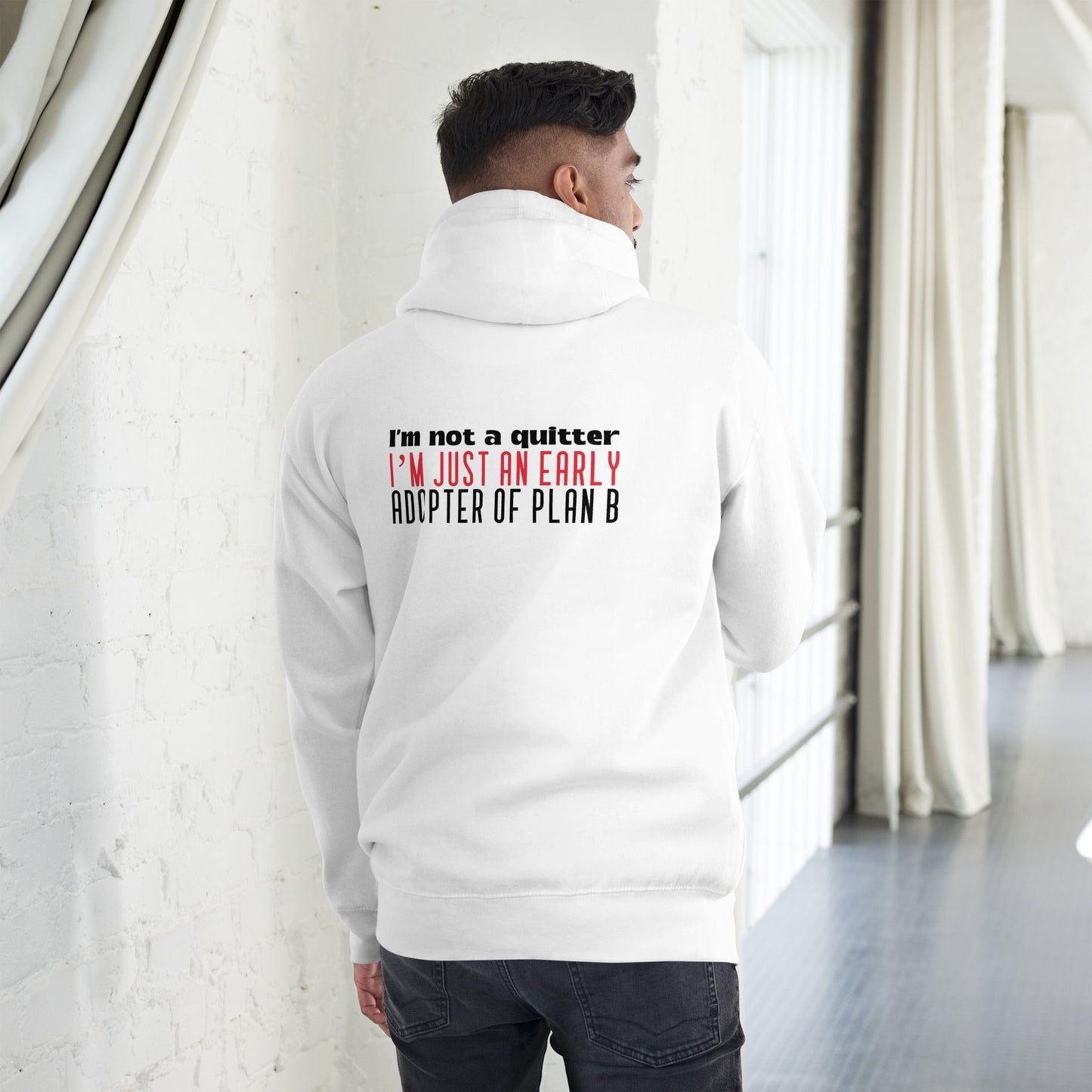 I Am not a Quitter: I Am an early adopter of Plan B - Unisex Hoodie ( Back Print ) by DarkByteGear
