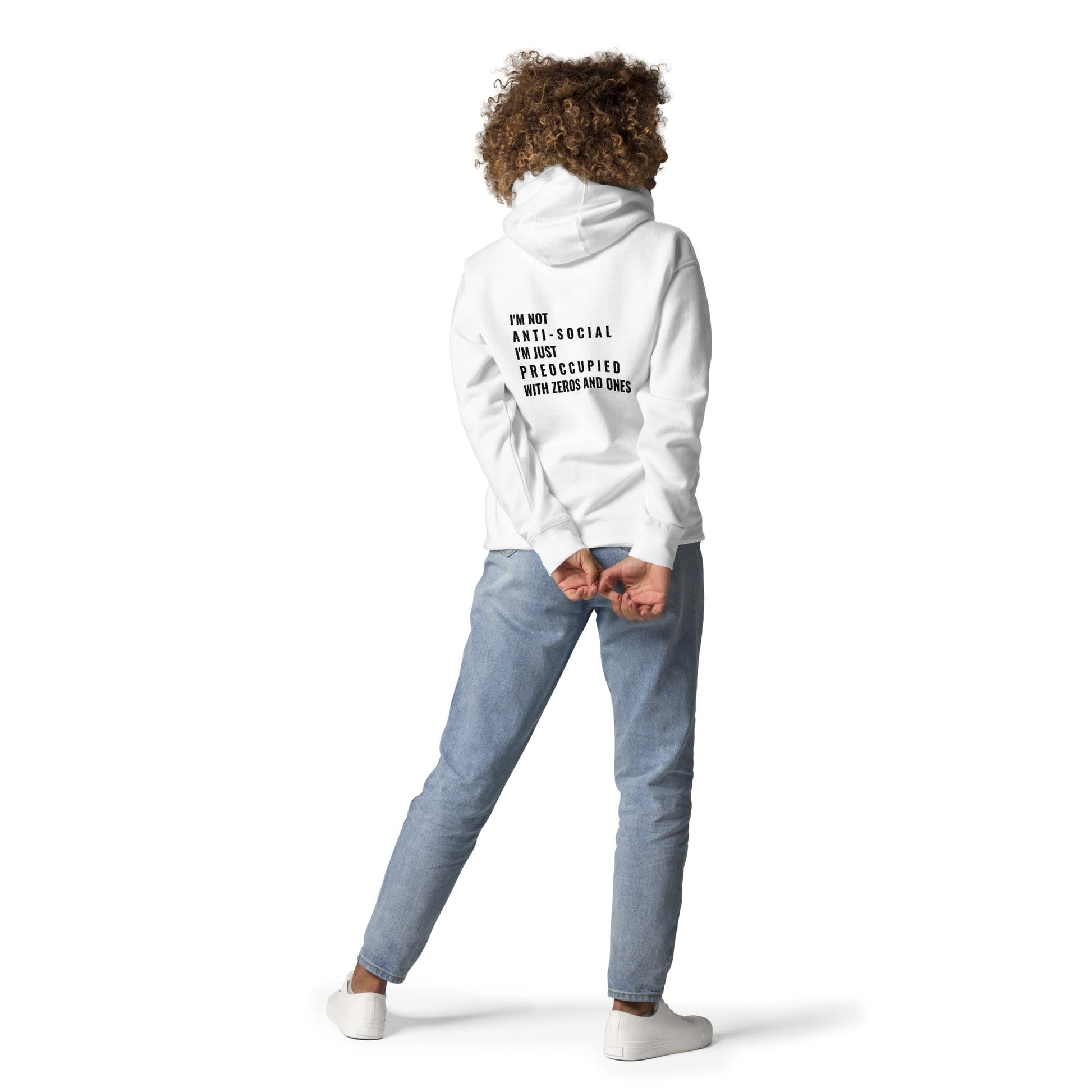 I'm not anti-social: I'm just preoccupied with zeros and ones - Unisex Hoodie ( Back Print ) by DarkByteGear