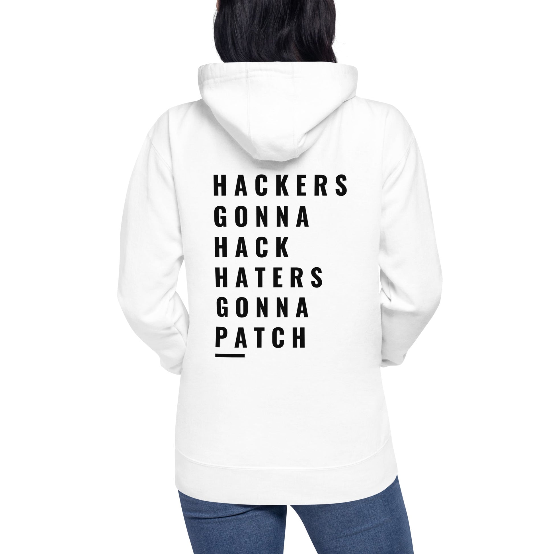 Hackers Gonna Hack: Haters Gonna Patch - Unisex Hoodie ( Back Print ) by DarkByteGear