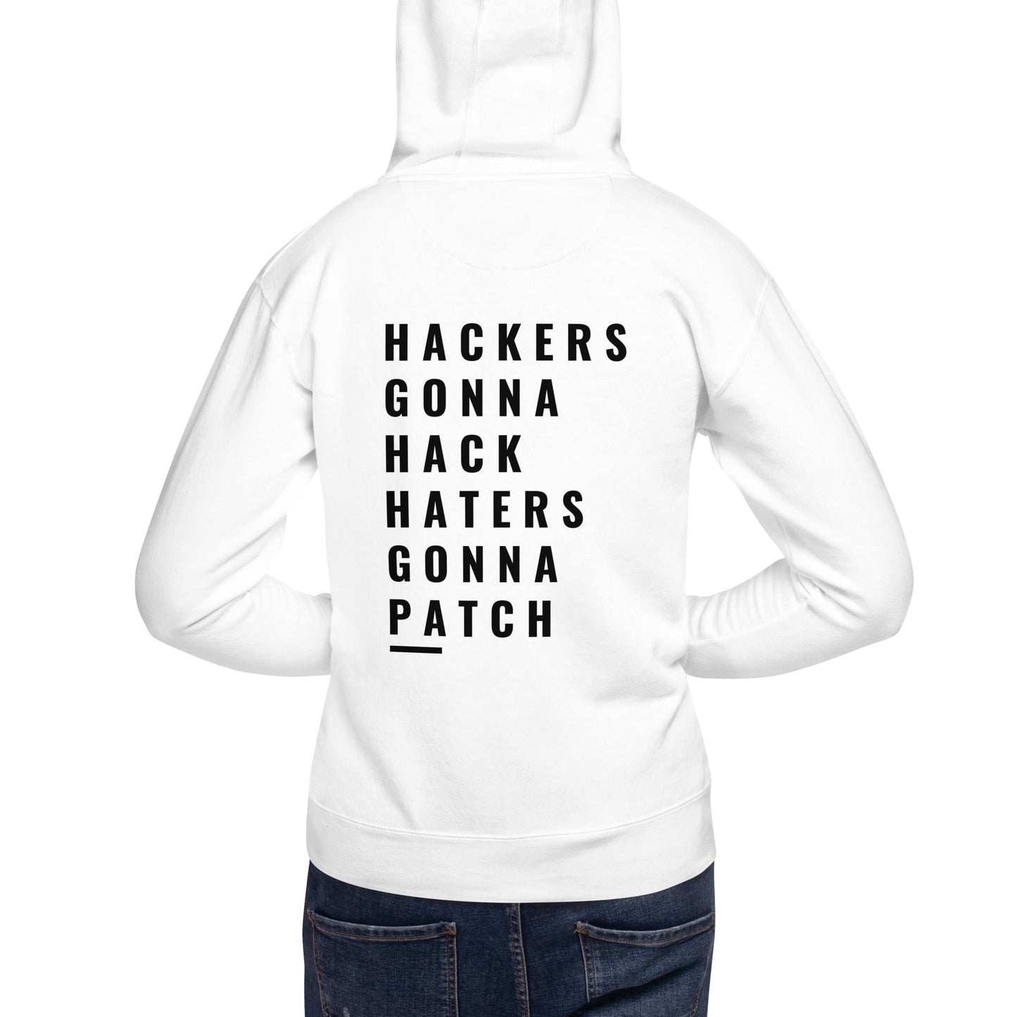 Hackers Gonna Hack: Haters Gonna Patch - Unisex Hoodie ( Back Print ) by DarkByteGear