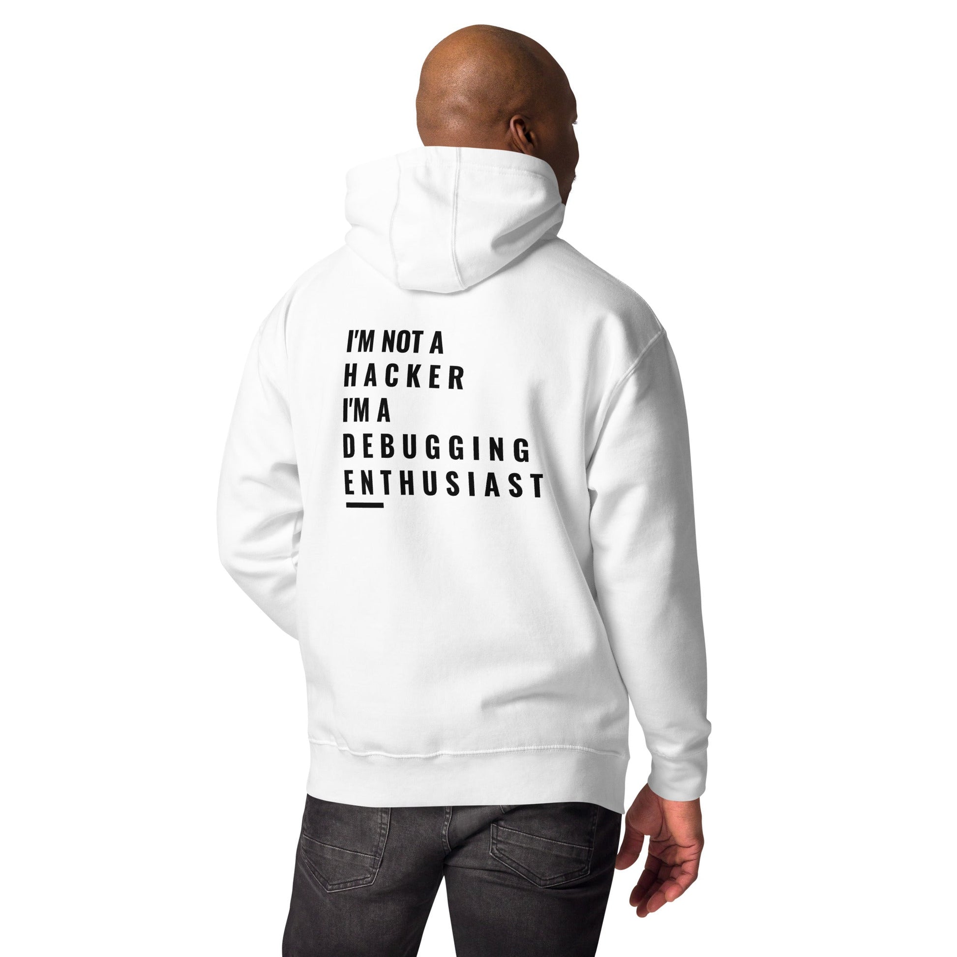 I'm not a Hacker: I'm a Debugging Enthusiast - Unisex Hoodie ( Back Print ) by DarkByteGear