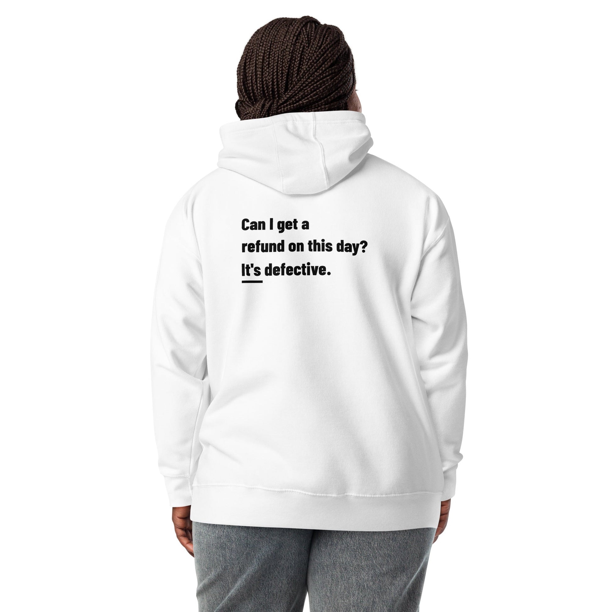Can I Get a Refund on this Day? It's Defective - Unisex Hoodie ( Back Print ) by DarkByteGear