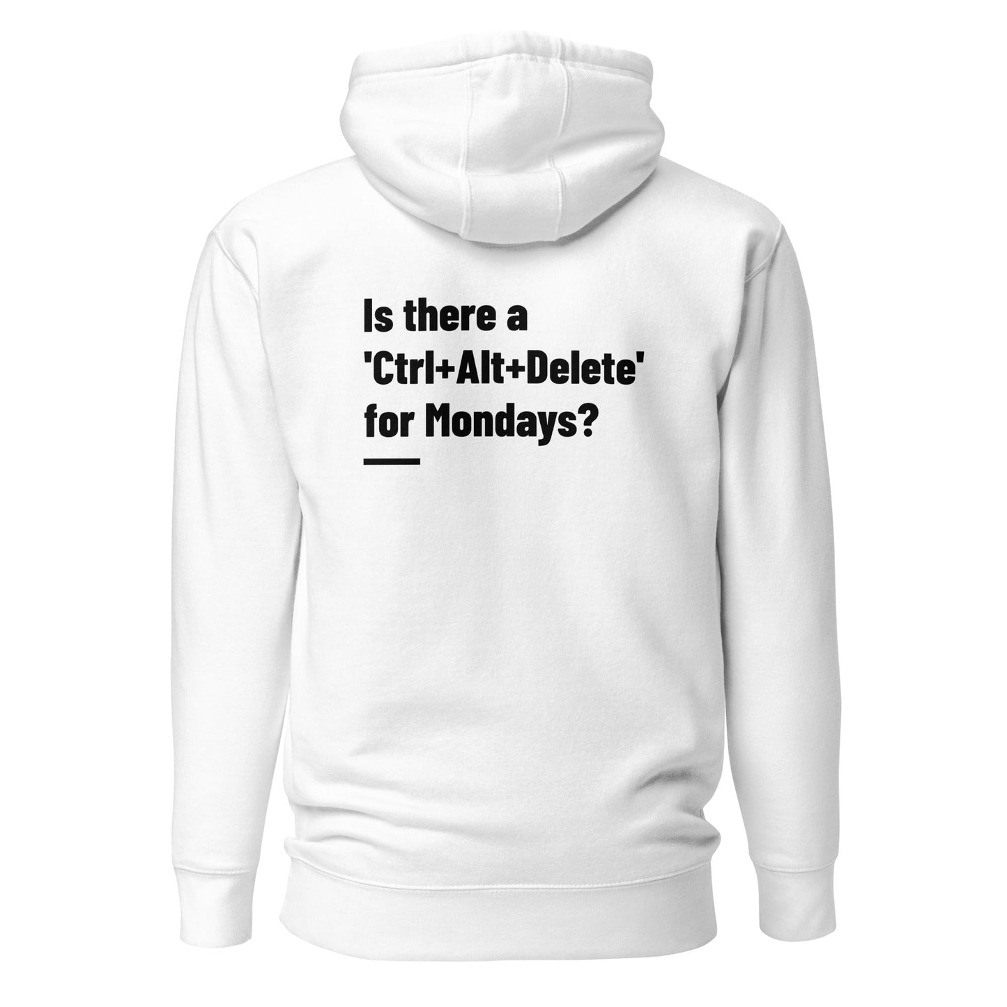 Is there a 'Ctrl+Alt+Delete' for Mondays? - Unisex Hoodie by DarkByteGear