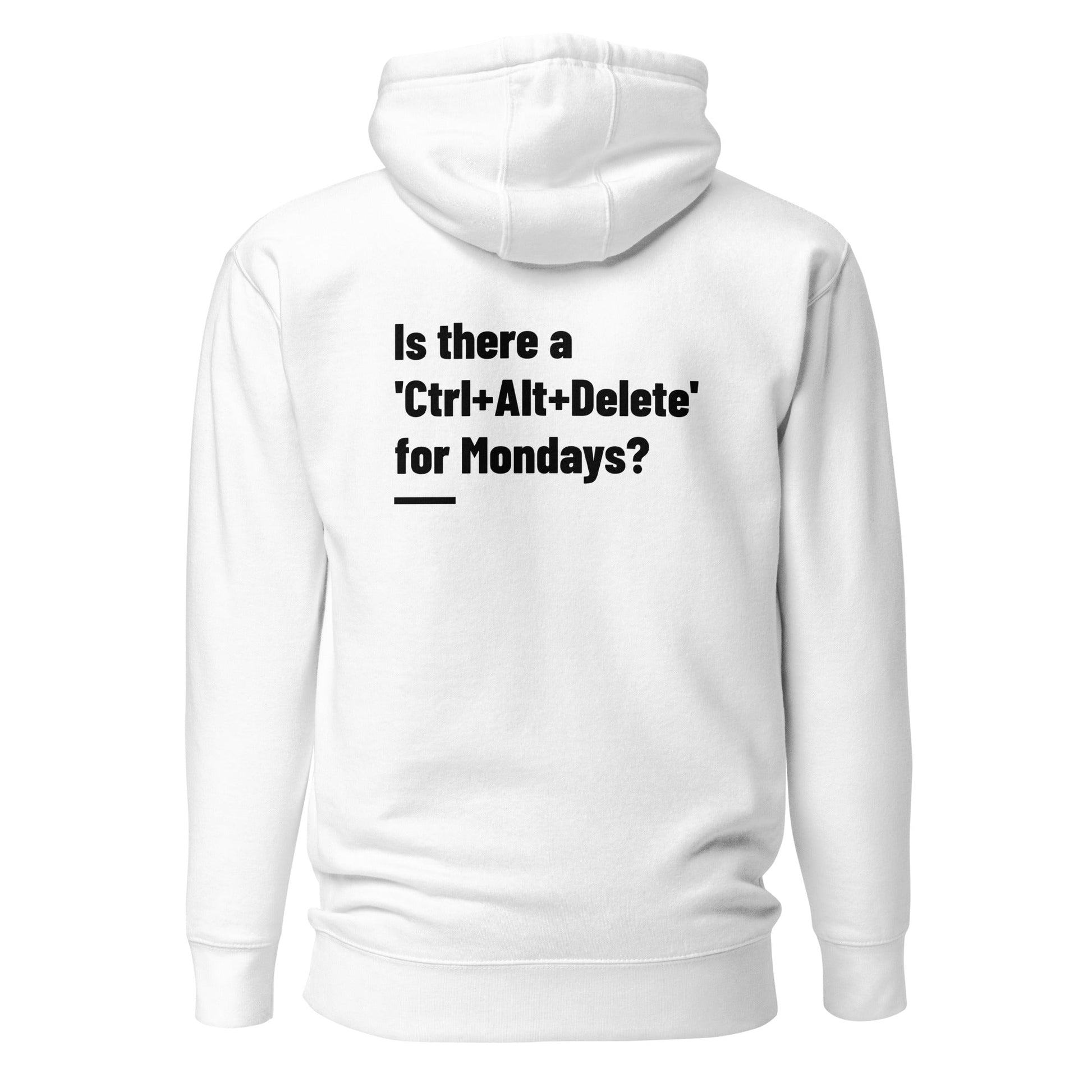 Is there a 'Ctrl+Alt+Delete' for Mondays? - Unisex Hoodie by DarkByteGear