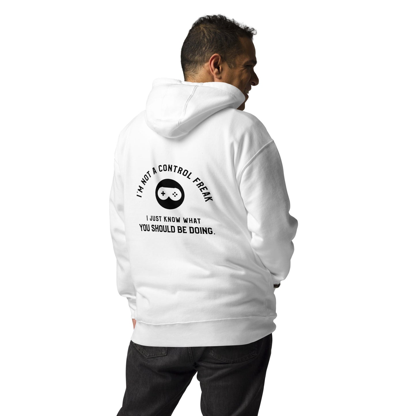 I am not a Control freak, I just Know what you should be doing - Unisex Hoodie ( Back Print ) by DarkByteGear