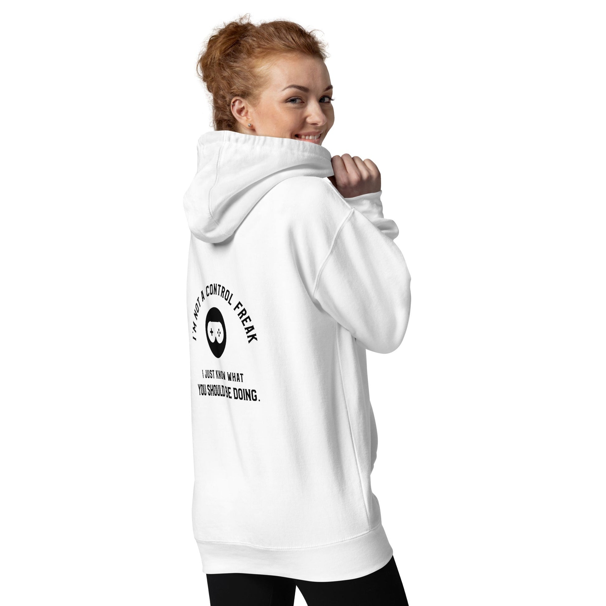 I am not a Control freak, I just Know what you should be doing - Unisex Hoodie ( Back Print ) by DarkByteGear