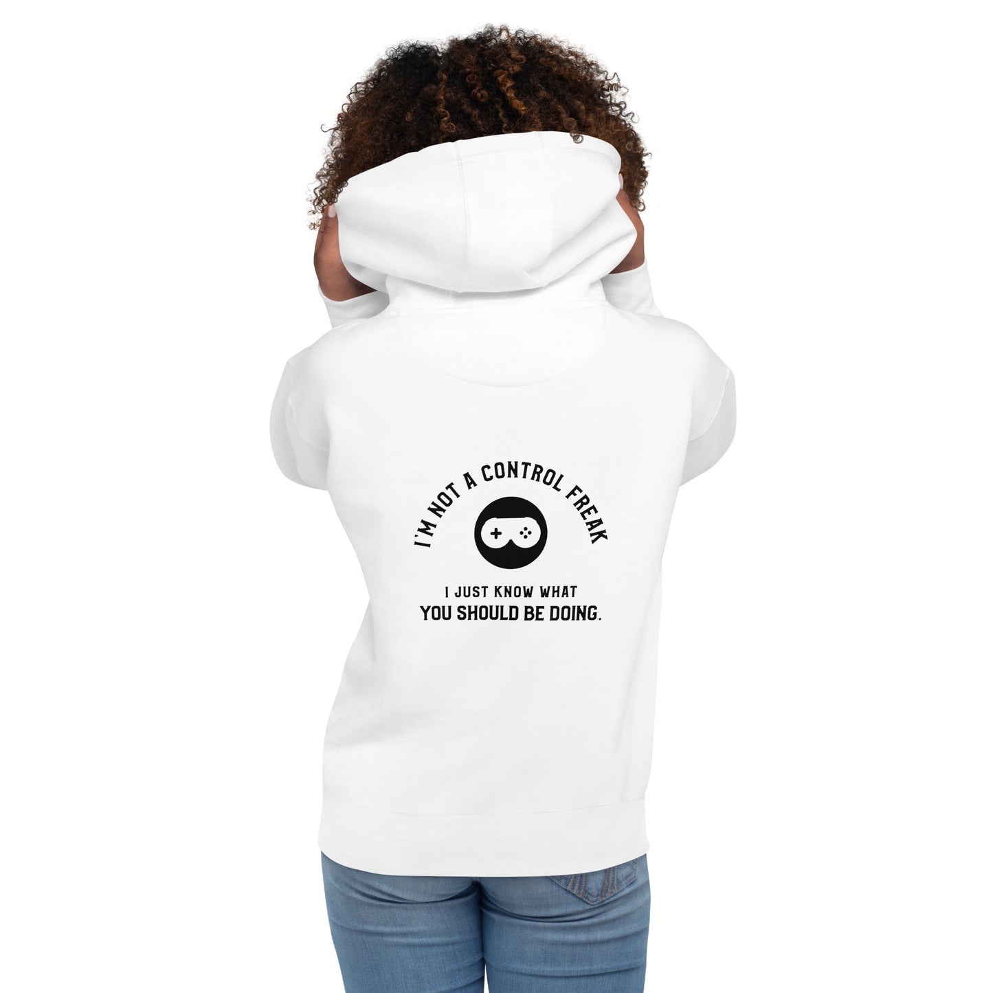I am not a Control freak, I just Know what you should be doing - Unisex Hoodie ( Back Print ) by DarkByteGear