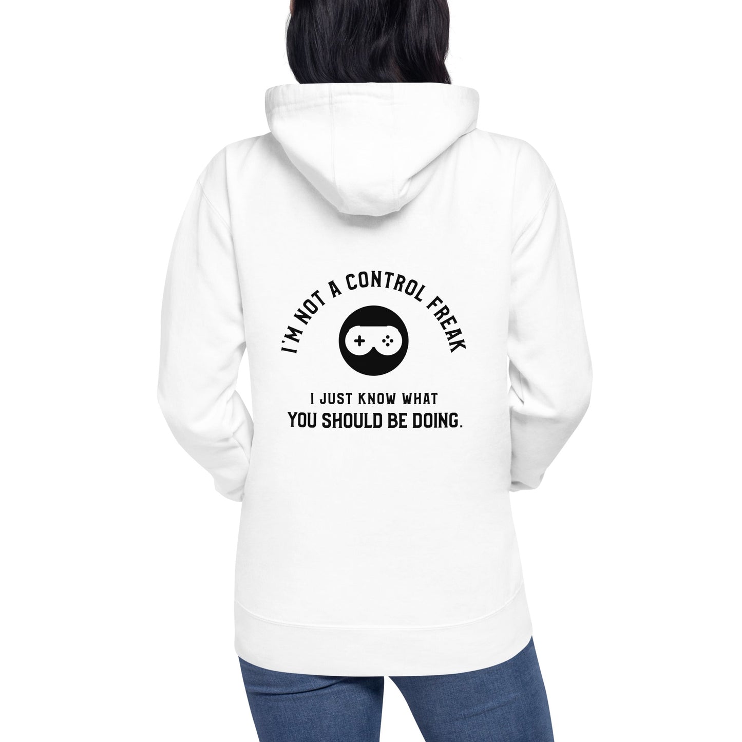 I am not a Control freak, I just Know what you should be doing - Unisex Hoodie ( Back Print ) by DarkByteGear