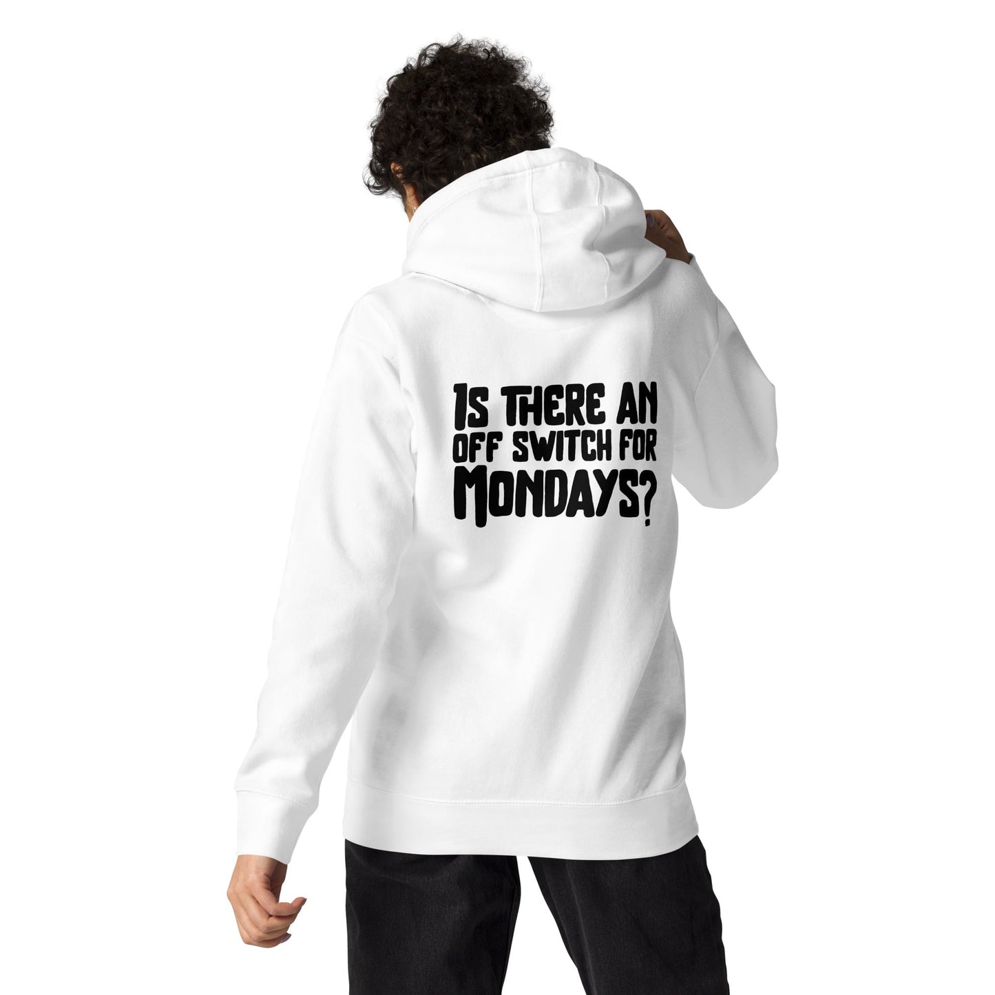 Is there an OFF switch for Mondays? - Unisex Hoodie ( Back Print ) by DarkByteGear